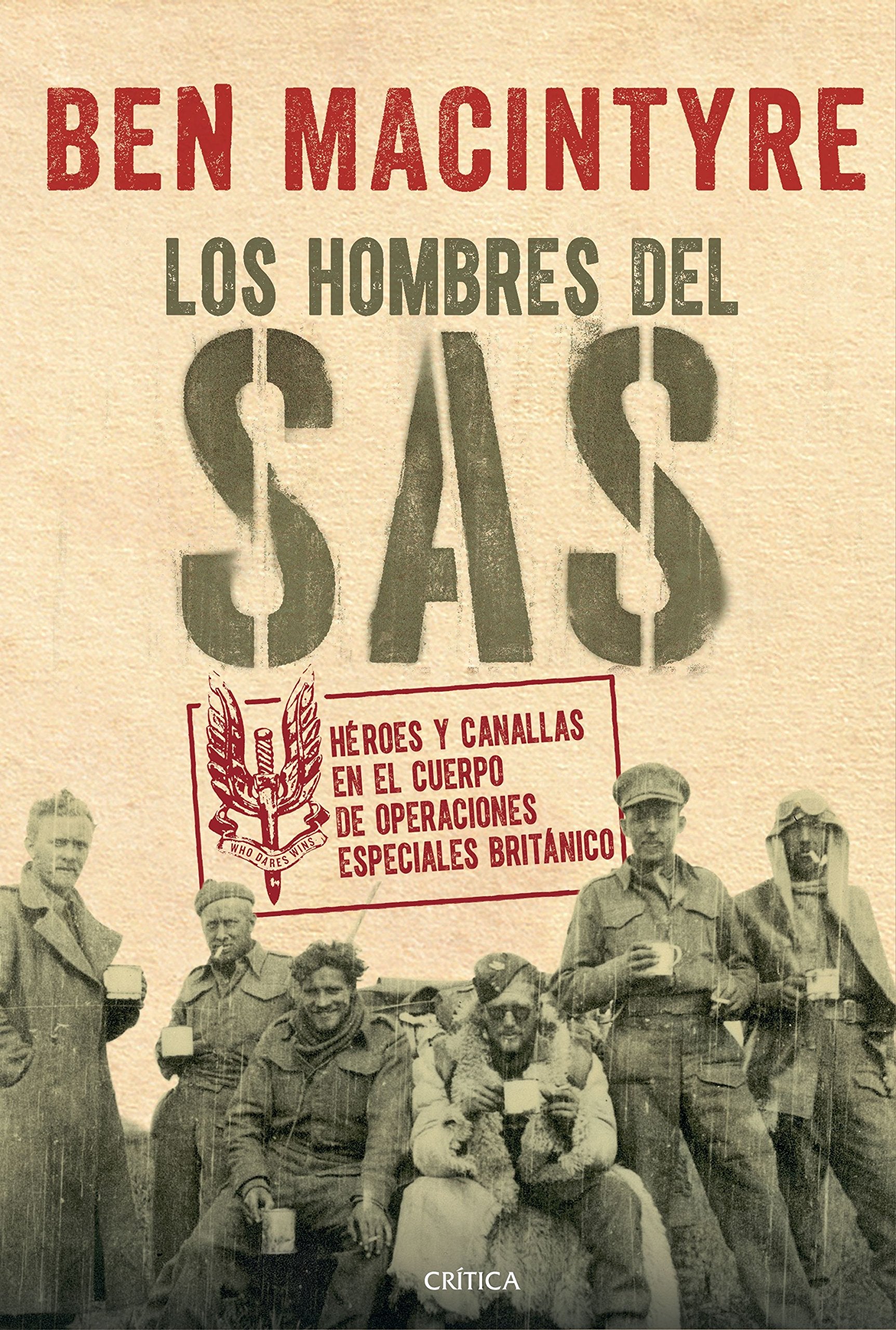 Los hombres del SAS: Héroes y canallas en el cuerpo de operaciones especiales británico book