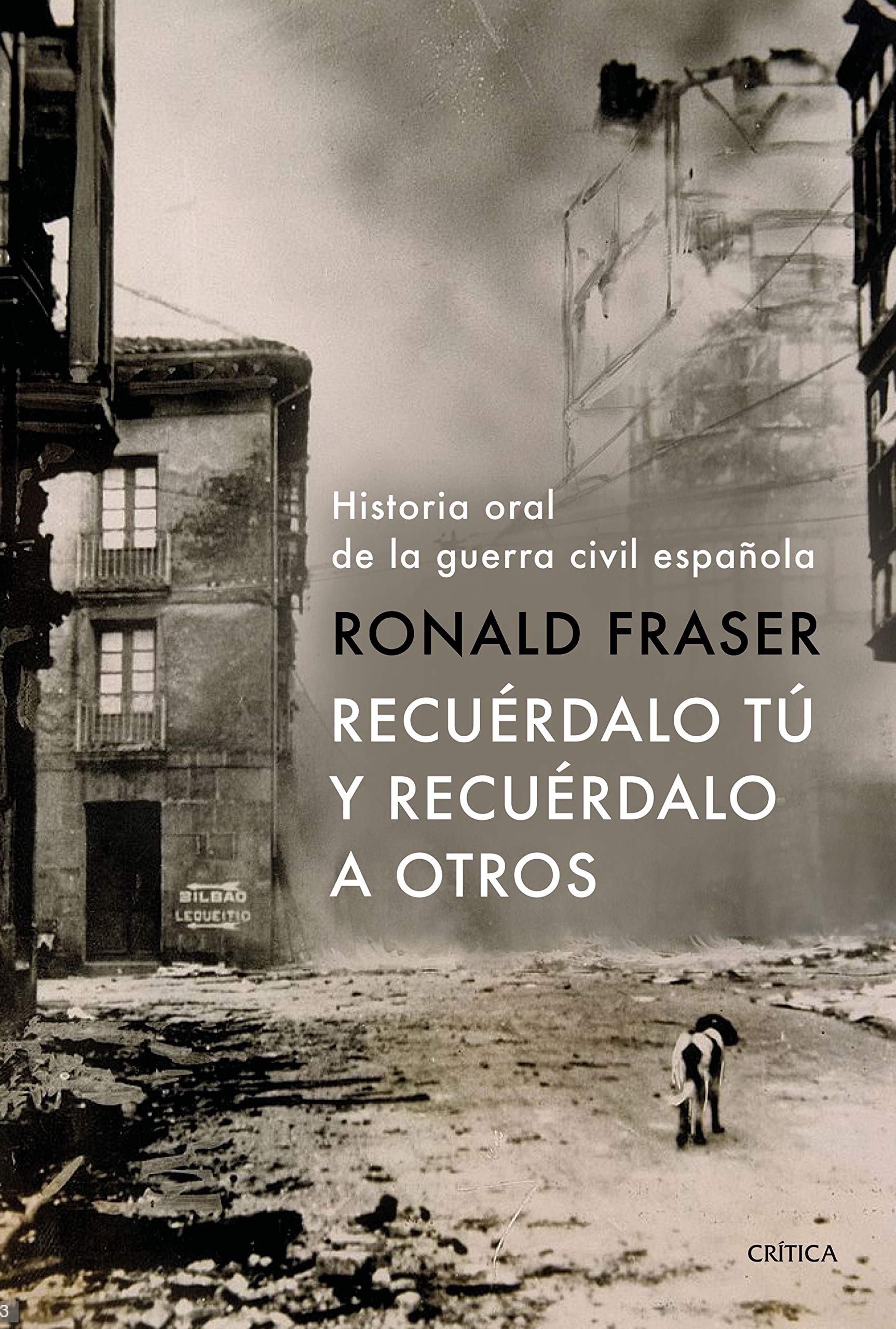 Recuérdalo tú y recuérdalo a otros: Historia oral de la guerra civil española book