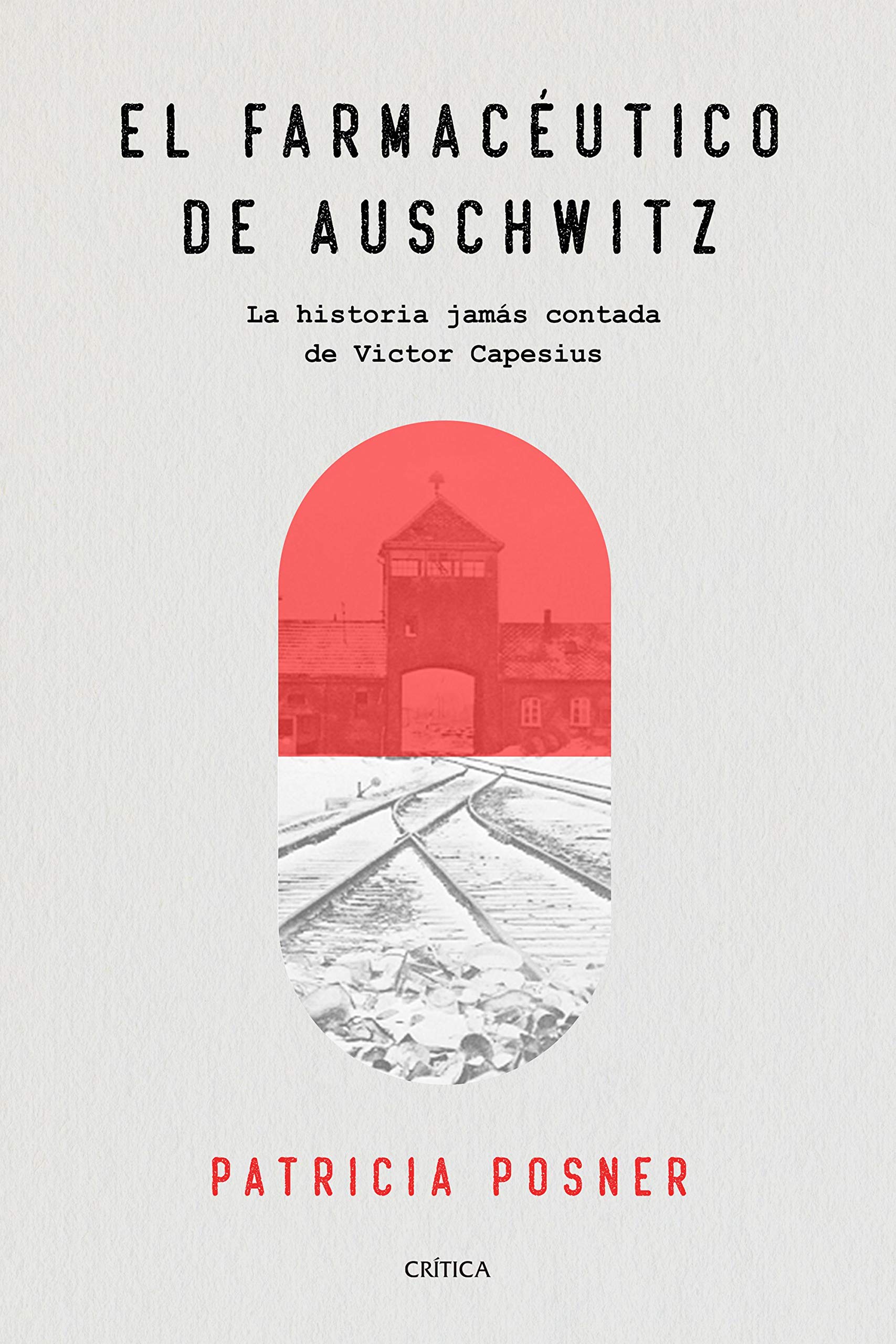 El farmacéutico de Auschwitz: La historia jamás contada de Victor Capesius (Memoria Crítica) Social Sciences