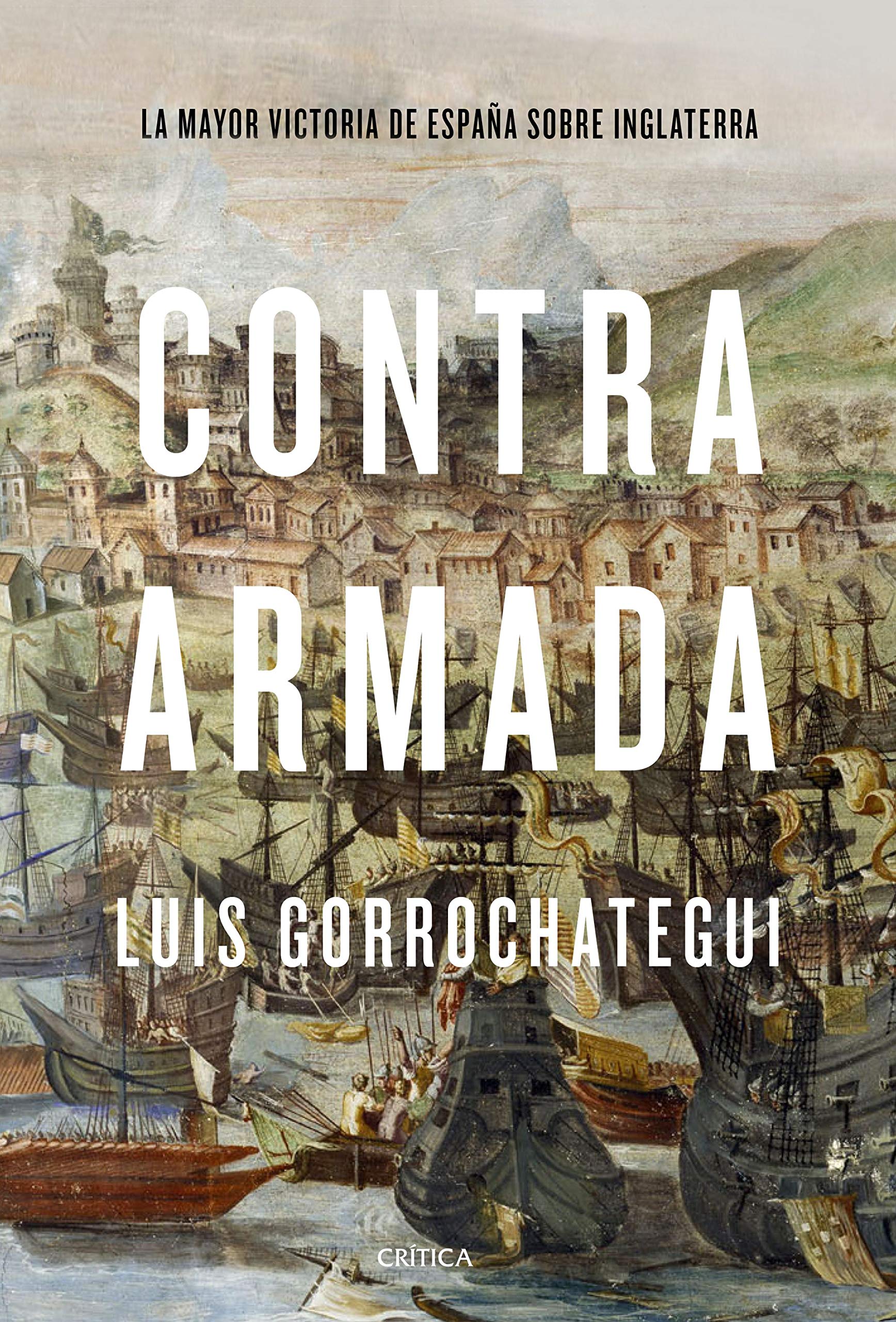 Contra Armada: La mayor victoria de España sobre Inglaterra book