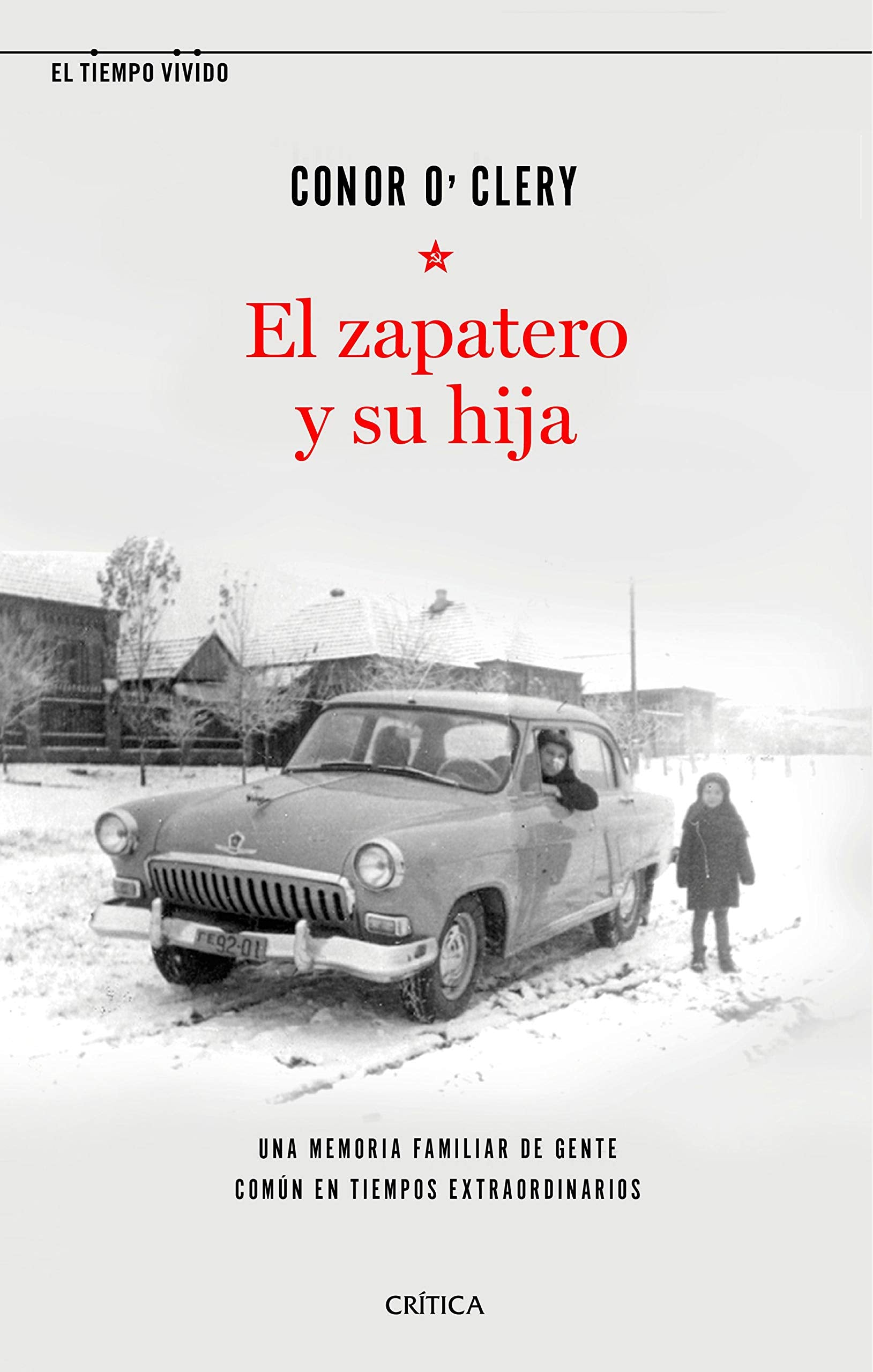 El zapatero y su hija: Una memoria familiar de gente común en tiempos extraordinarios book