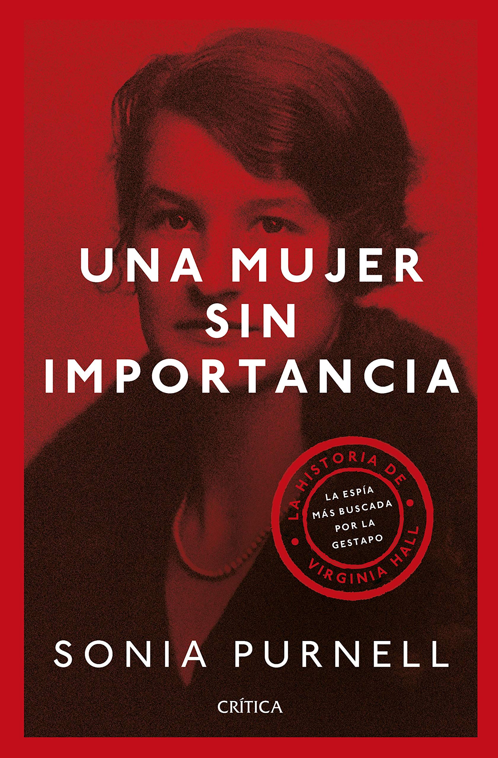 Una mujer sin importancia: La historia de Virginia Hall, la espía más buscada por la Gestapo (Memoria Crítica) Contemporary literature