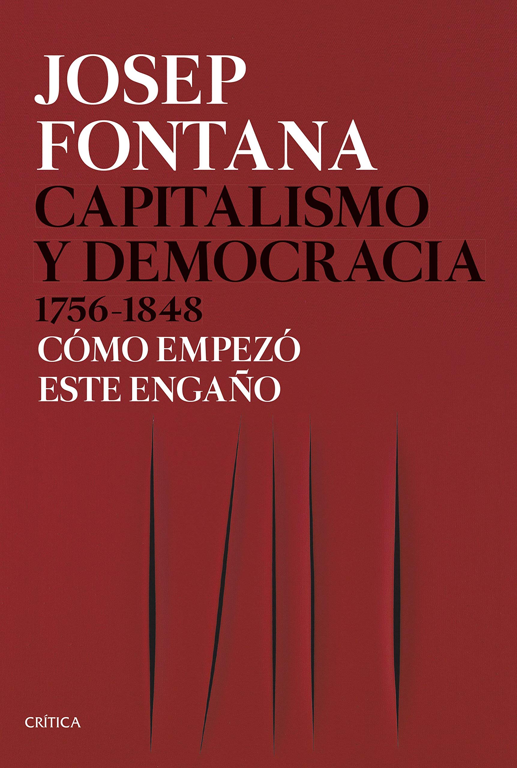 Capitalismo y democracia 1756-1848: Cómo empezó este engaño Non-fiction books
