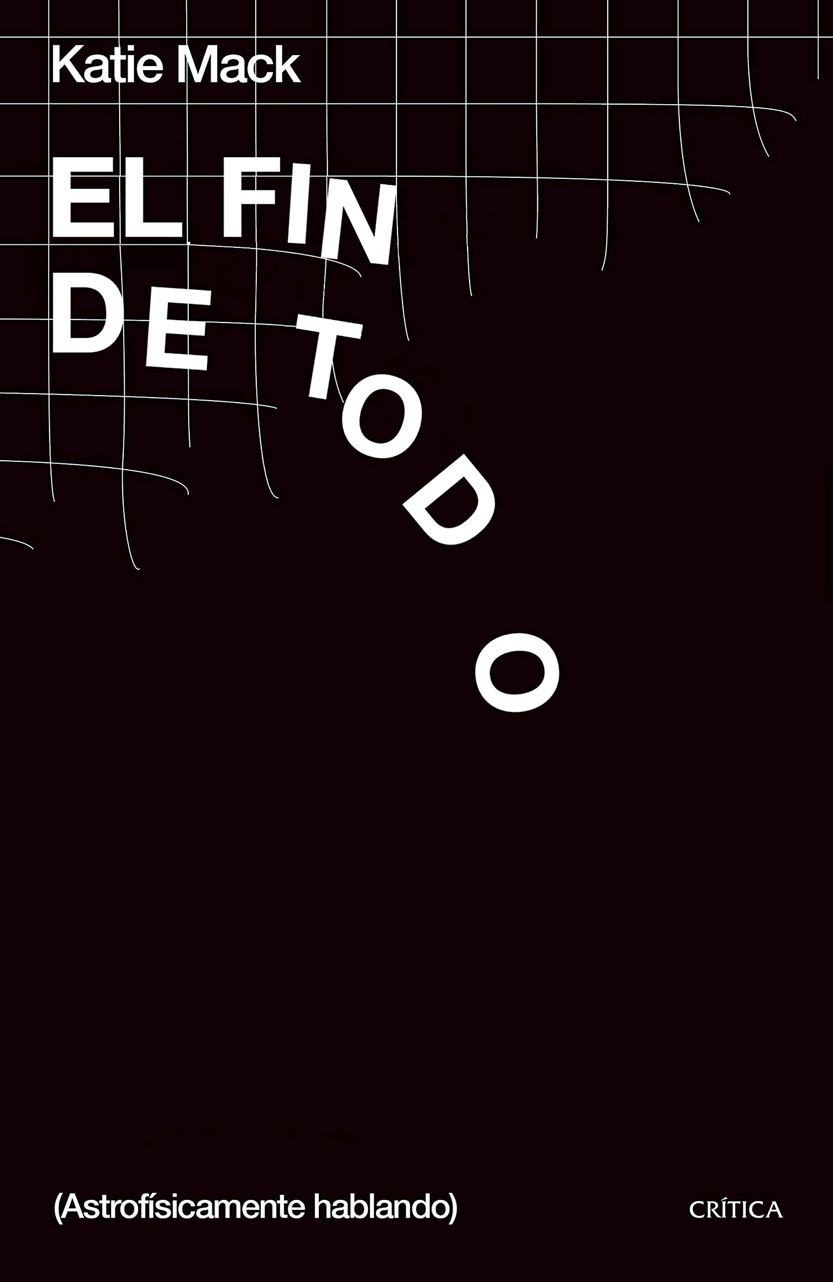 El fin de todo: (Astrofísicamente hablando) book