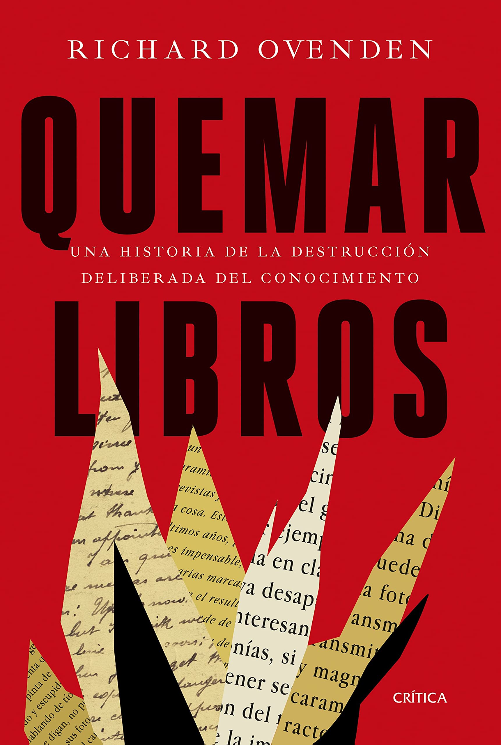 Quemar libros: Una historia de la destrucción deliberada del conocimiento book