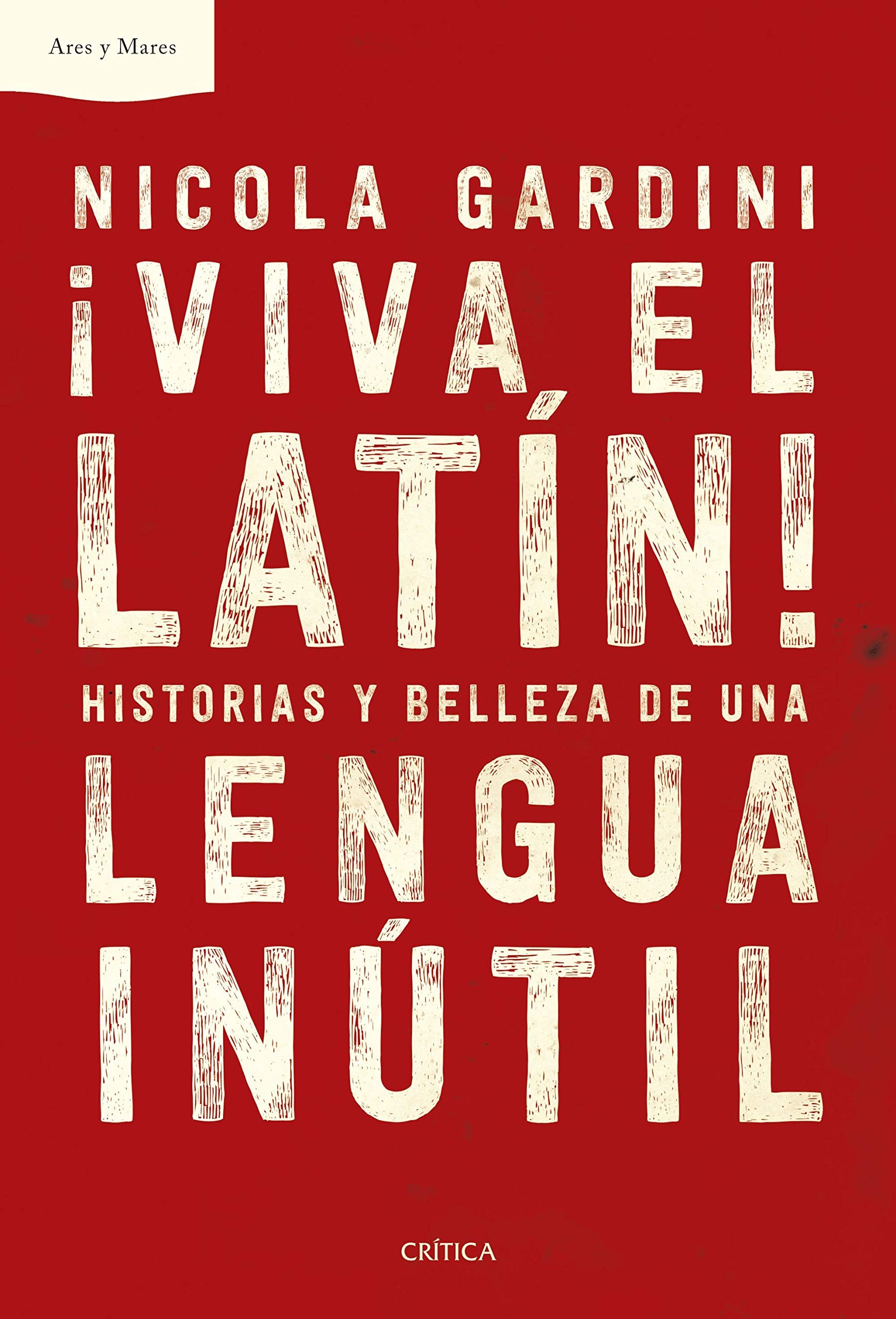 ¡Viva el latín!: Historias y belleza de una lengua inútil book