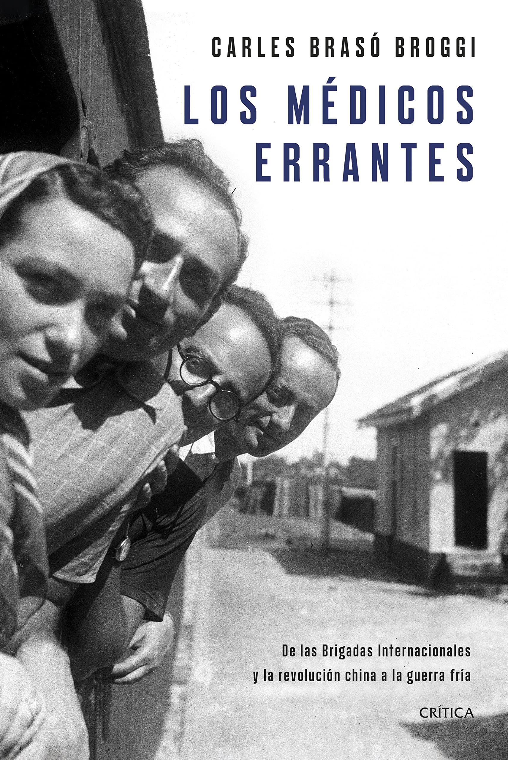 Los médicos errantes: De las Brigadas Internacionales y la revolución china a la guerra fría book