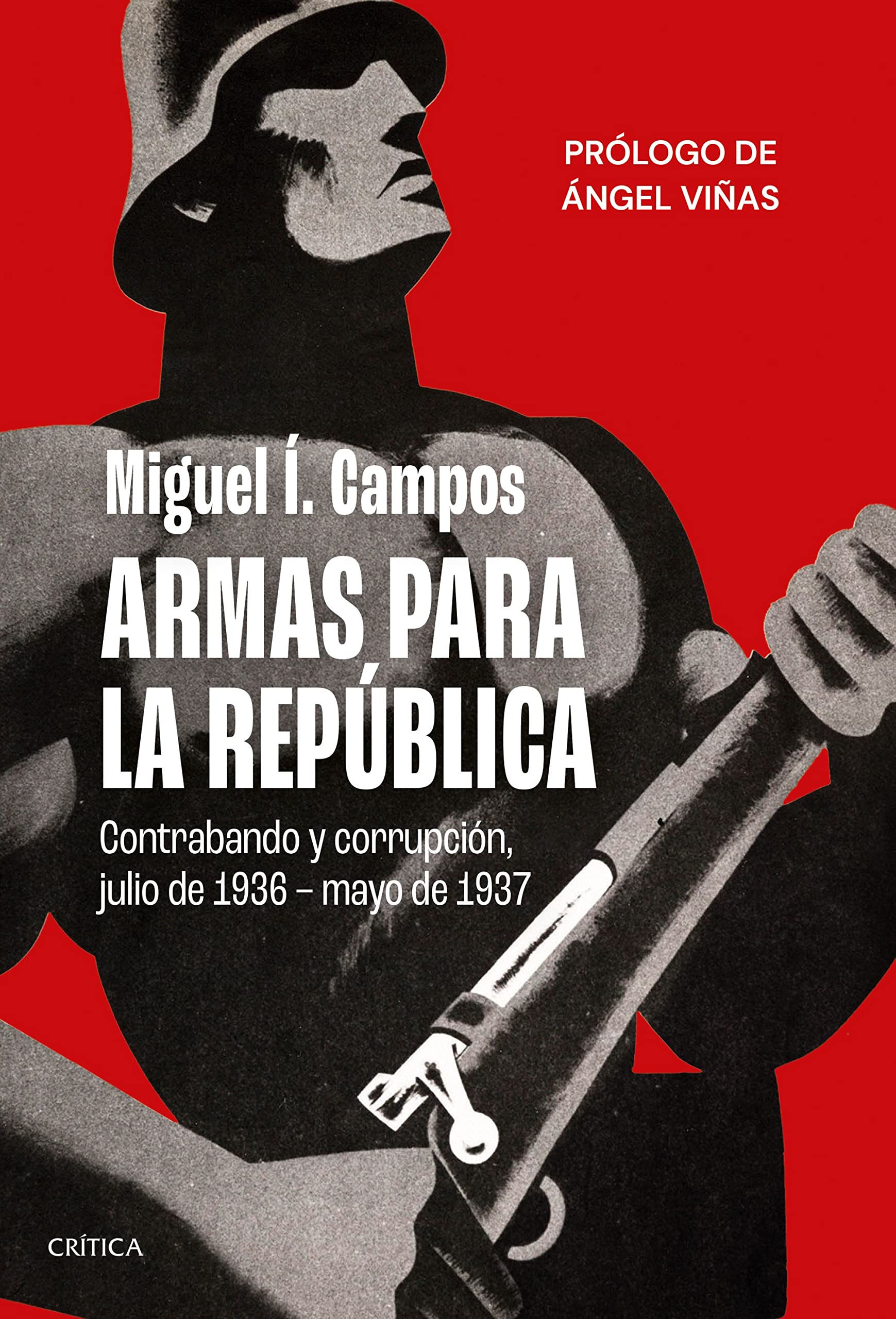 Armas para la República: Contrabando y corrupción, julio de 1936 - mayo de 1937 book