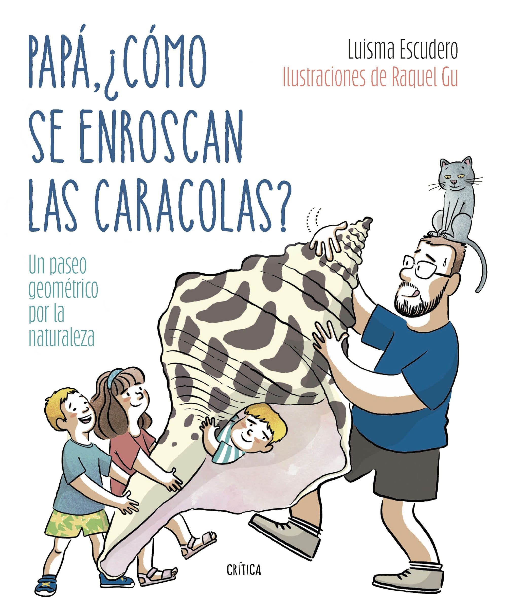 Papá, ¿cómo se enroscan las caracolas?: Un paseo geométrico por la naturaleza book