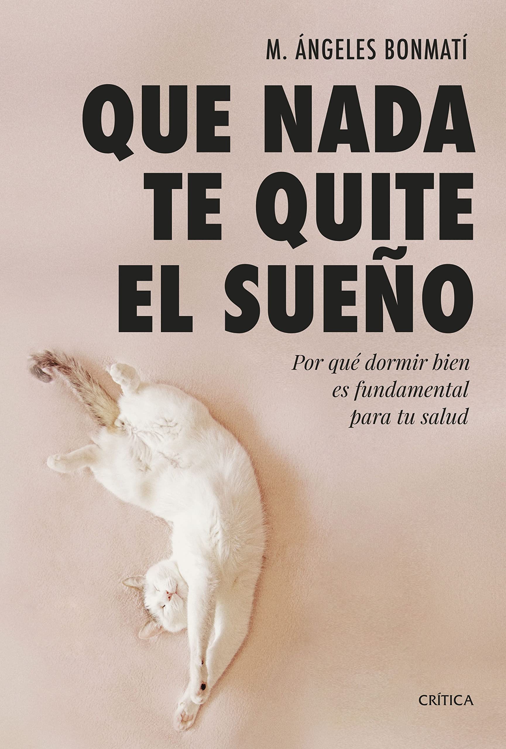 Que nada te quite el sueño: Por qué dormir bien es fundamental para tu salud (Drakontos) Medicine