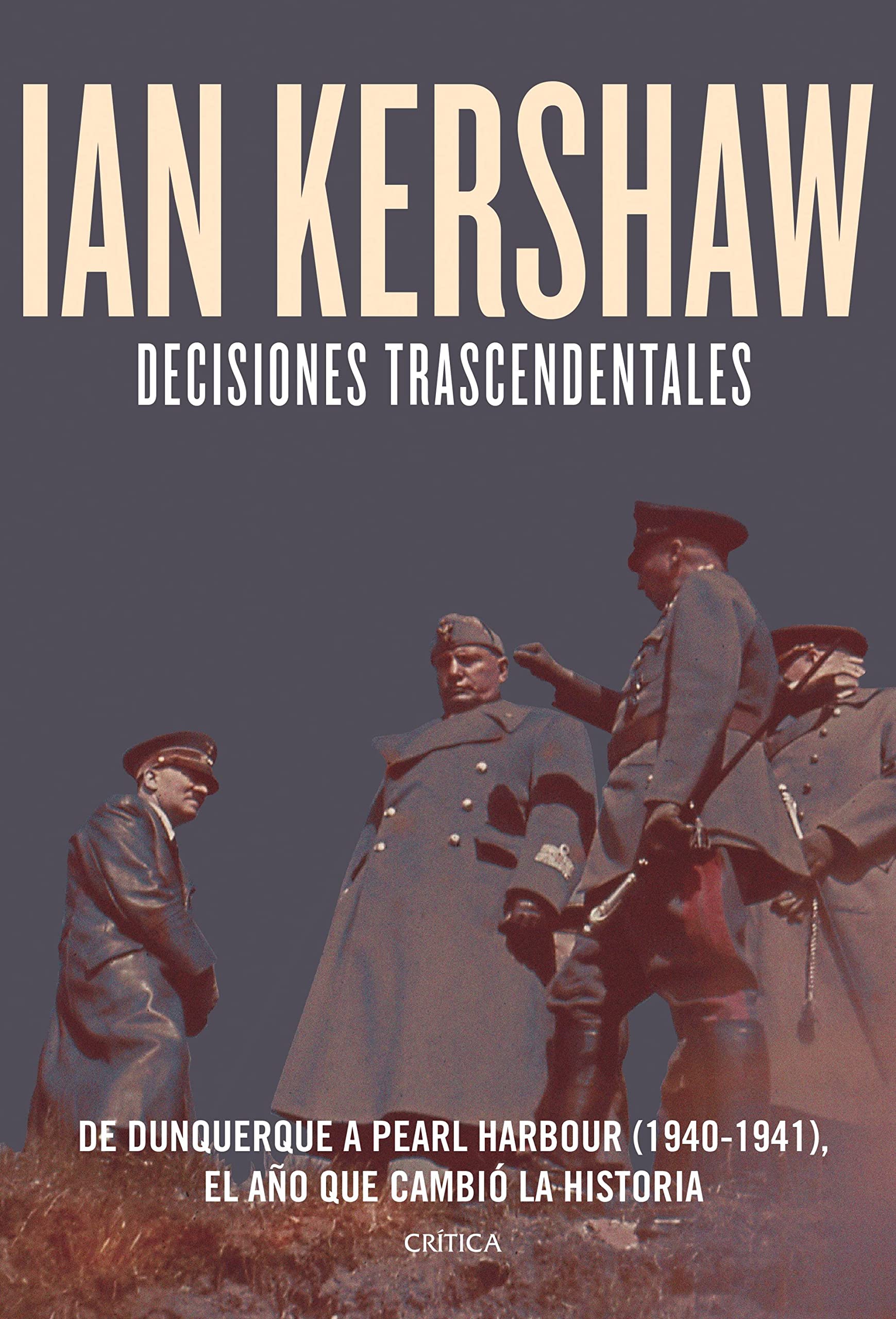 Decisiones trascendentales: De Dunquerque a Pearl Harbour (1940-1941) (Memoria Crítica) book
