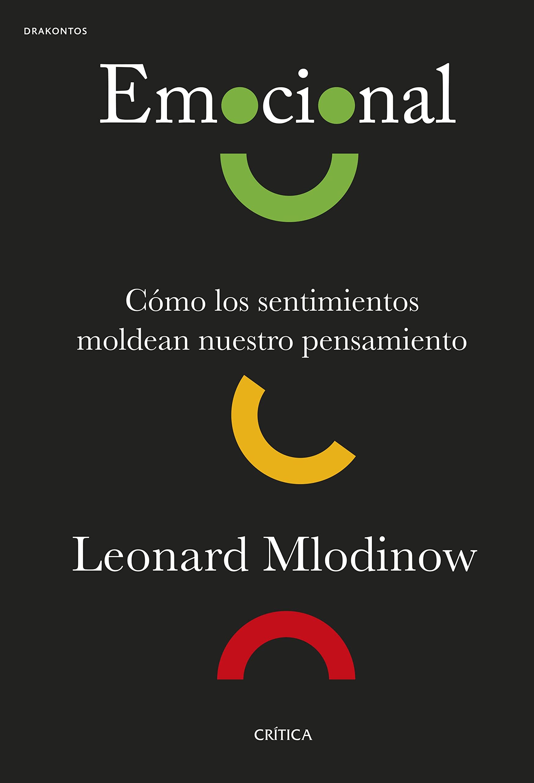 Emocional: Cómo los sentimientos moldean nuestro pensamiento (Drakontos) Business & Technology