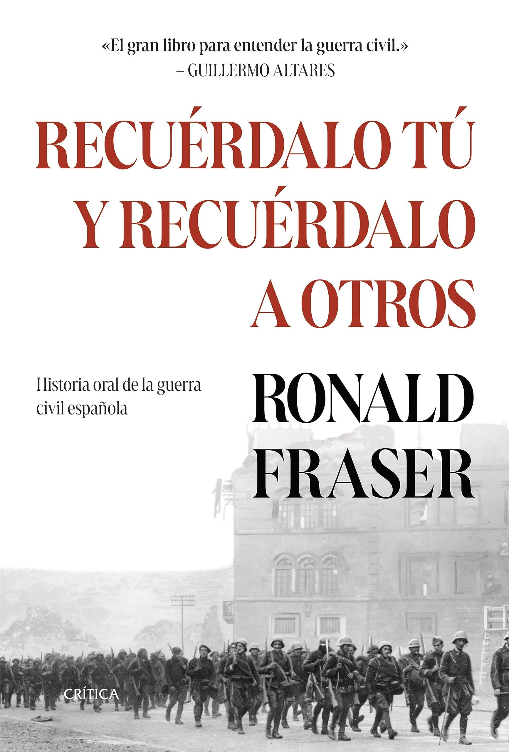Recuérdalo tú y recuérdalo a otros: Historia oral de la guerra civil española (Serie Mayor) Politics & History