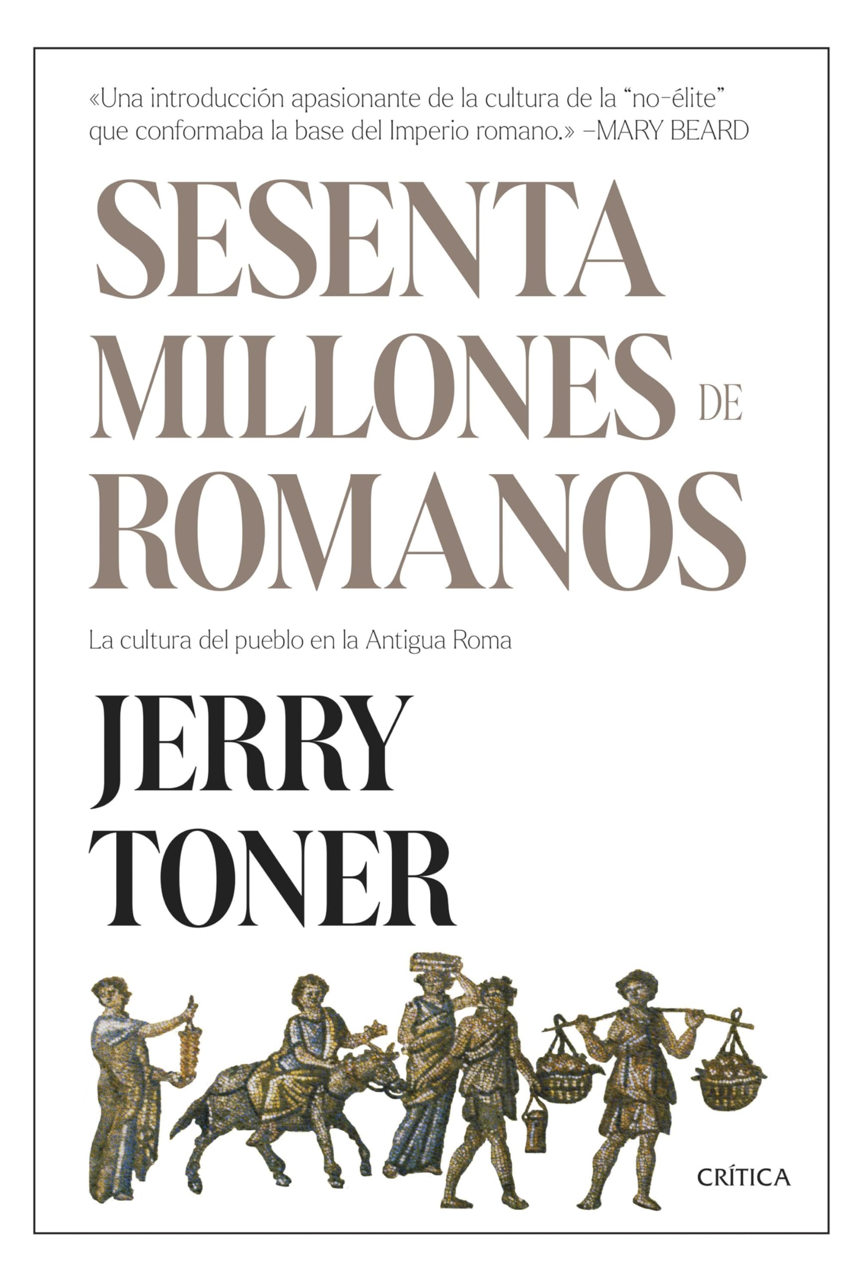 Sesenta millones de romanos: La cultura del pueblo en la antigua Roma book