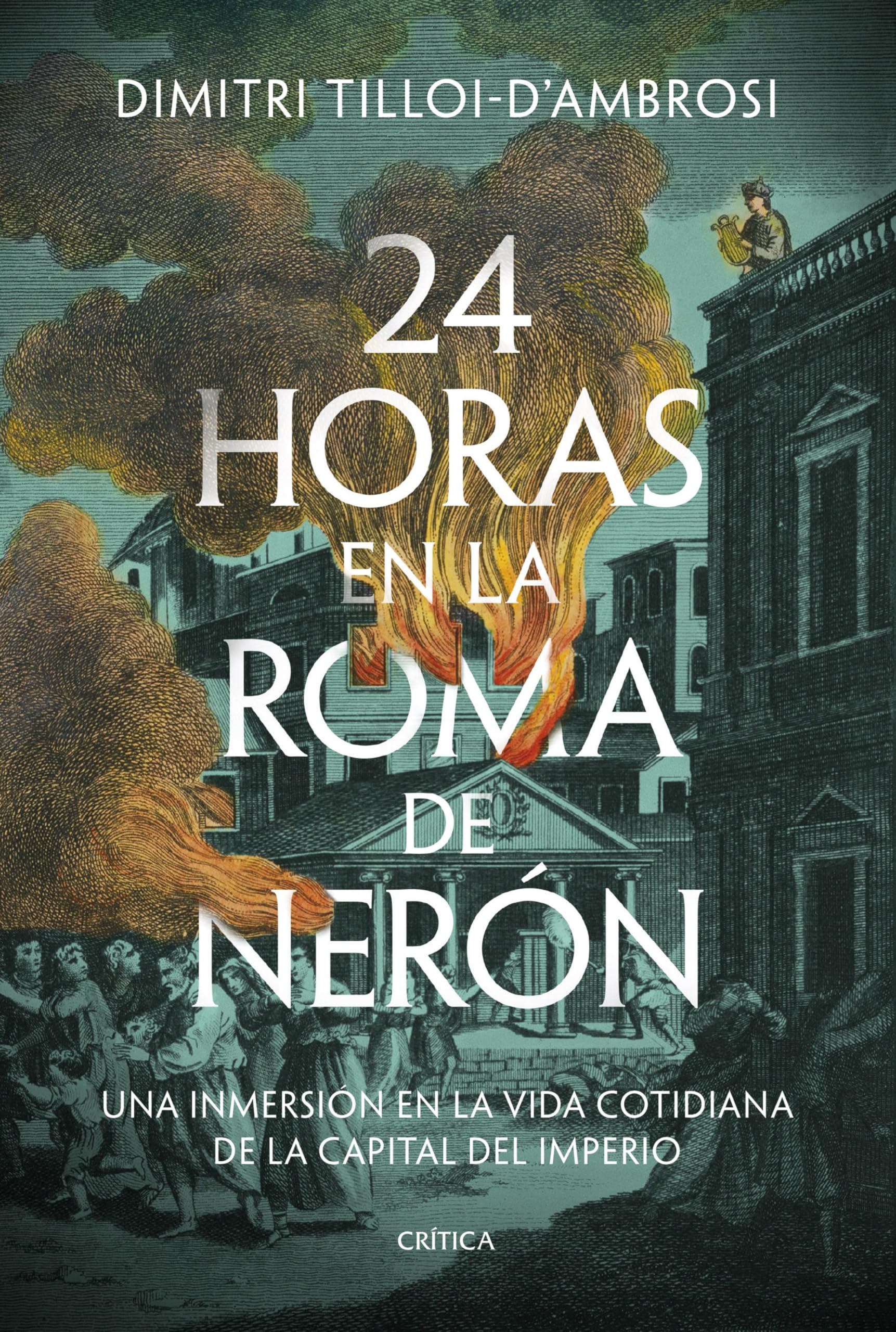 24 horas en la Roma de Nerón: Una inmersión en la vida cotidiana de la capital del imperio (Tiempo de Historia) Politics & History