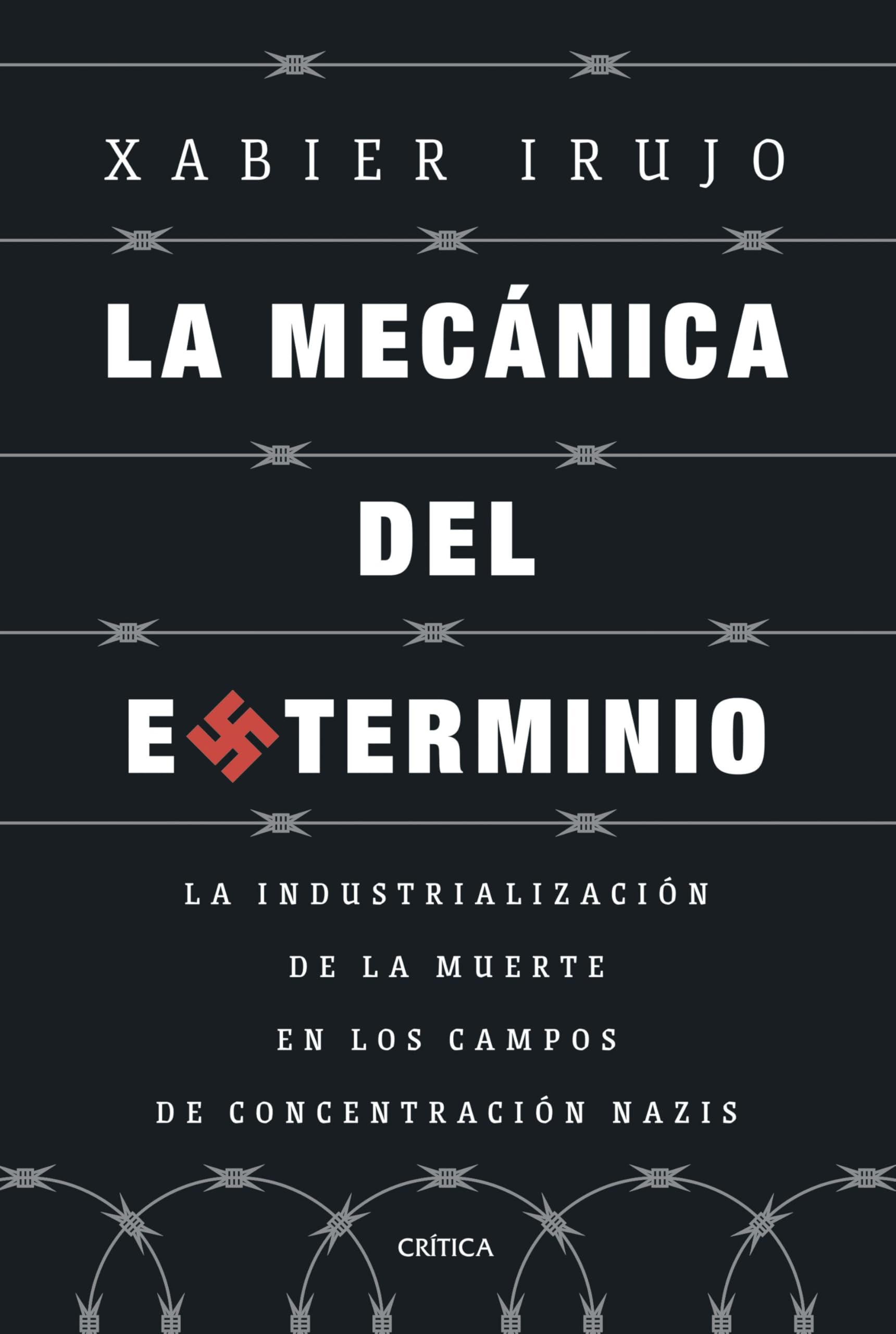 La mecánica del exterminio: La industrialización de la muerte en los campos de concentración nazis (Memoria Crítica) German history