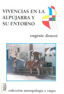Vivencias en la Alpujarra y su entorno (antropología y viajes) Books
