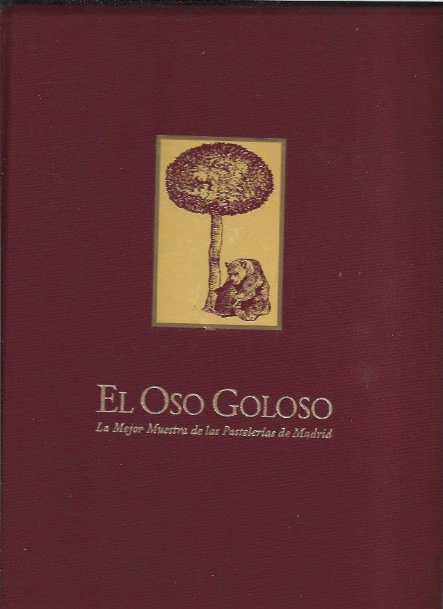 El oso goloso : la mejor muestra de las pastelerias de Madrid Books