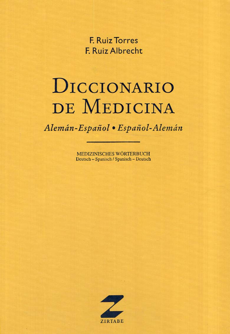 Diccionario de Medicina, Aleman-Espanol/Espanol-Aleman. Medizinisches Wörterbuch, Deutsch-Spanisch/Spanisch-Deutsch Medicine