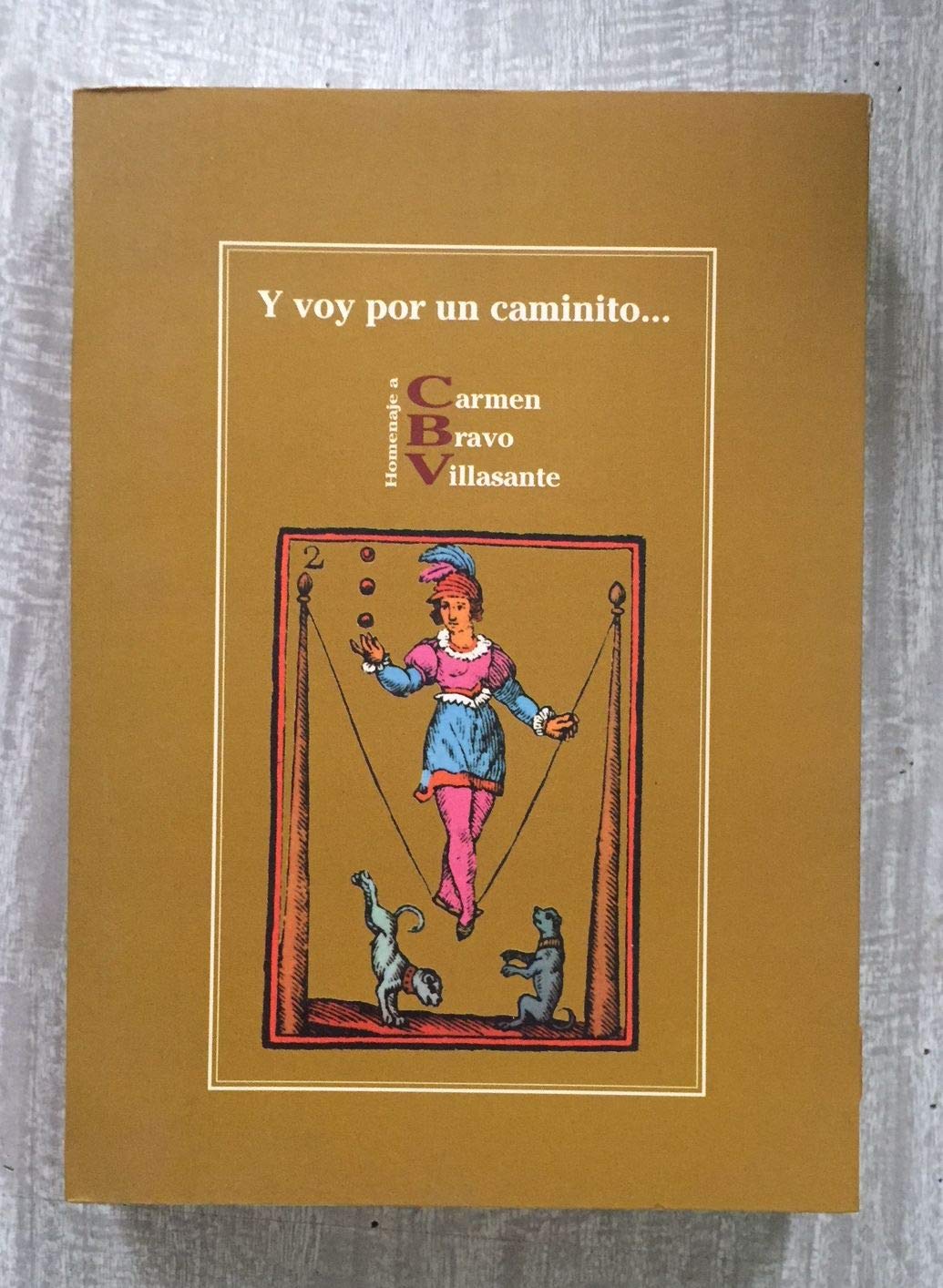 Y VOY POR UN CAMINITO...HOMENAJE A CARMEN BRAVO VILLASANTE Books