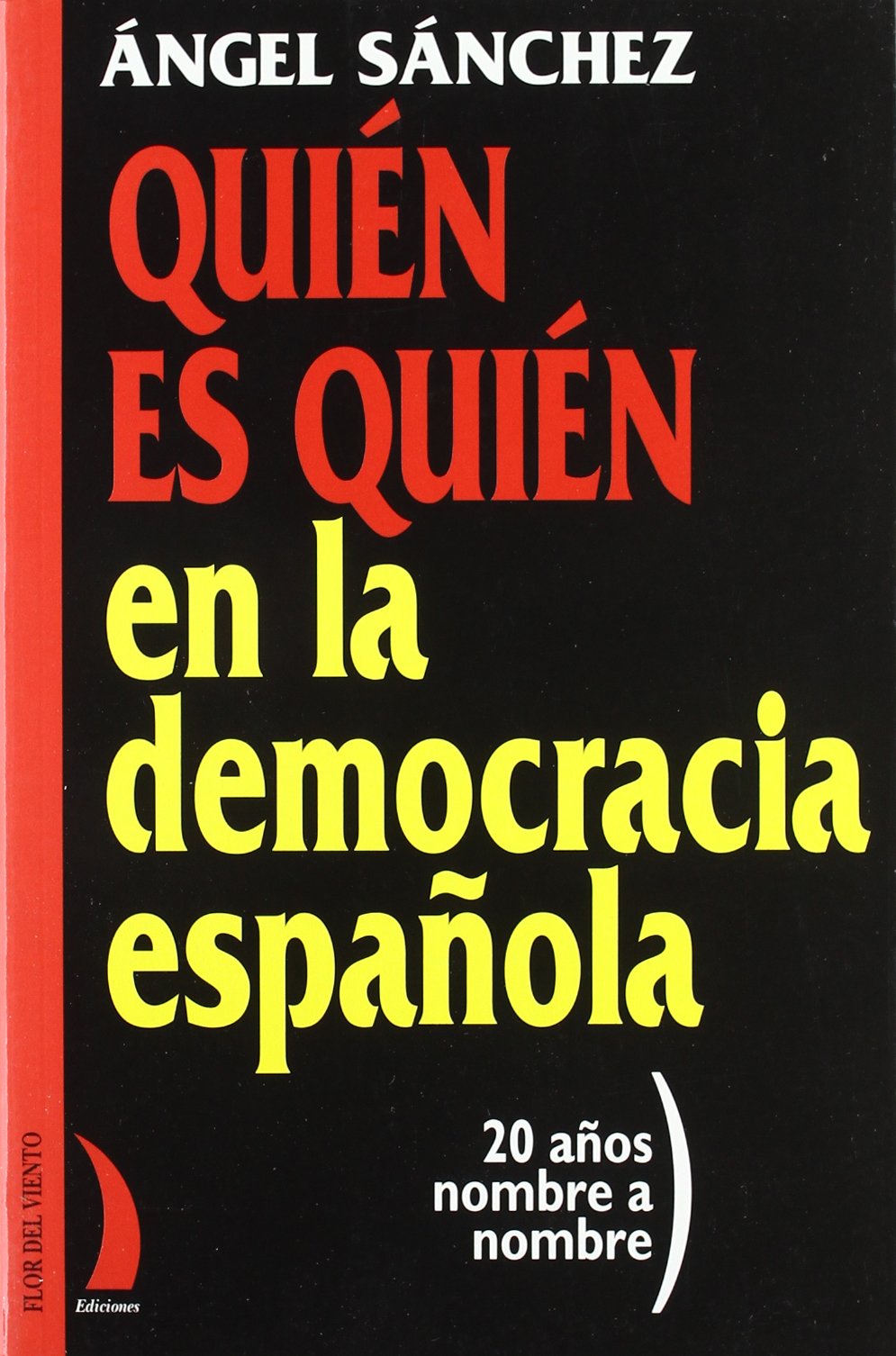Quién es quién en la democracia española : 20 años nombre a nombre: 20 A~nos Nombre a Nombre (Clasicos de Evasion, Band 1) Memories