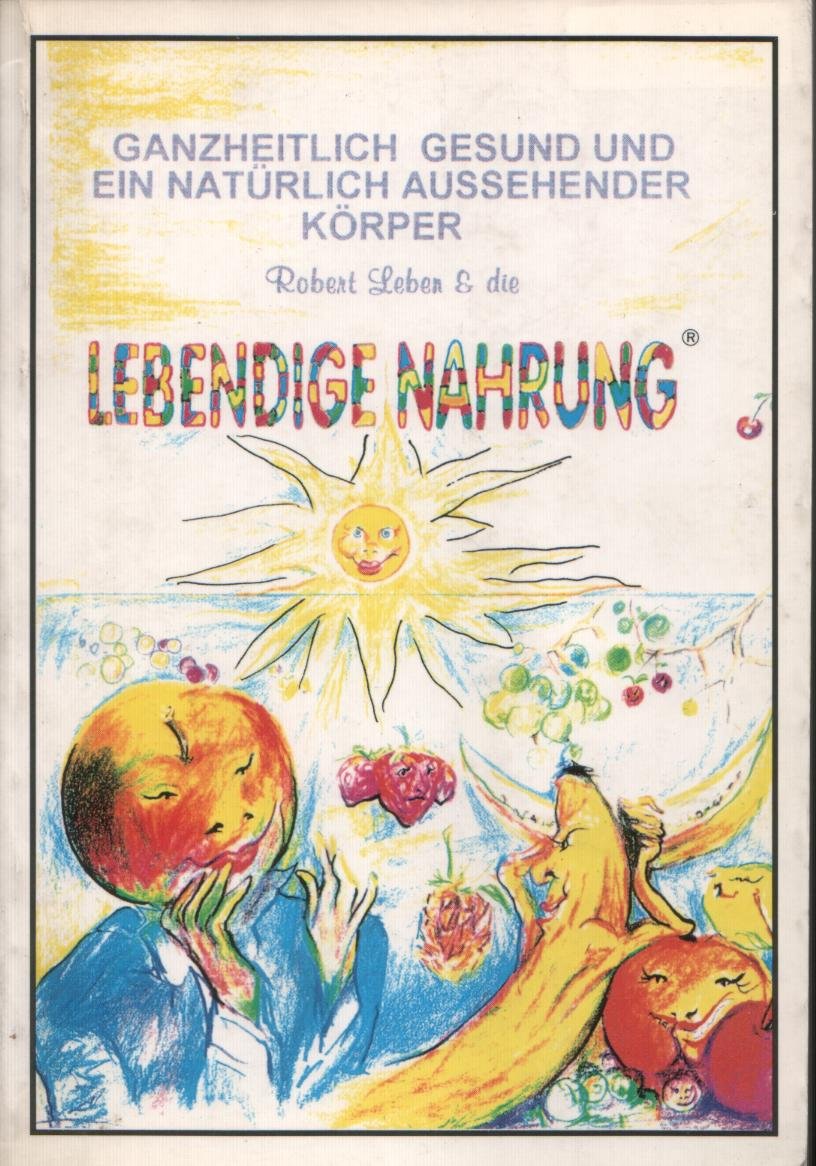 Lebendige Nahrung - Das Original auf 460 Seiten! (CD-Rom + Buch) Books