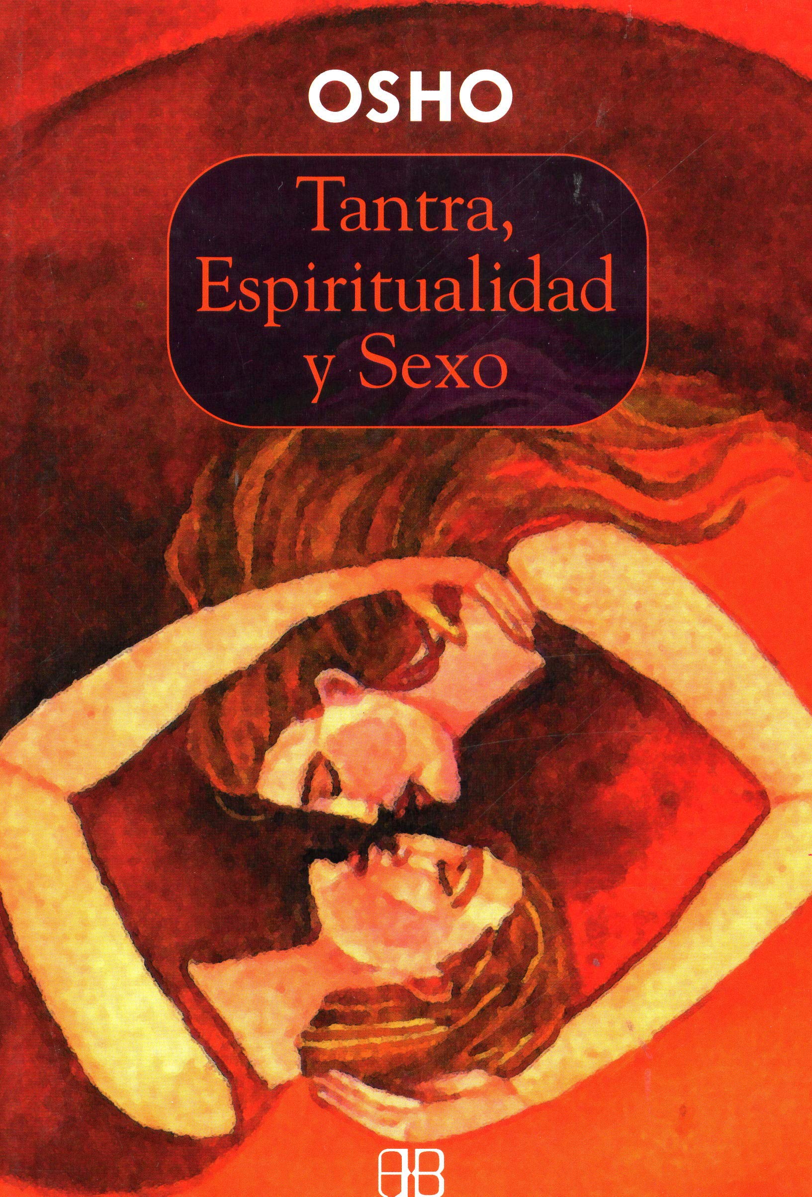 Tantra, Espiritualidad Y Sexo / Tantra, Spirituality and Sex Religion & Esotericism