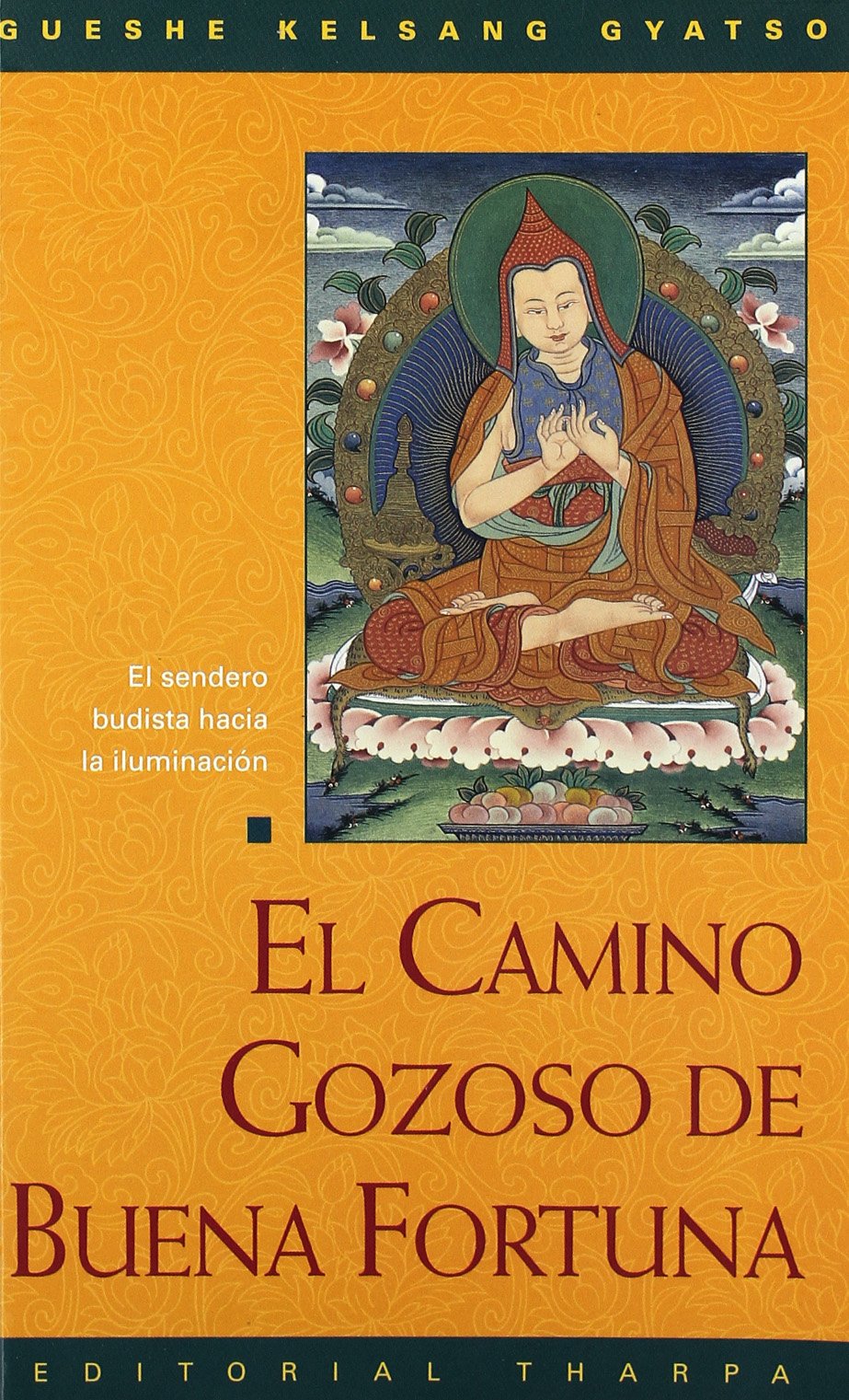 Camino gozoso de buena fortuna: El Sendero Budista Hacia La Iluminacion book