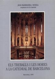 Els treballs i les hores a la catedral de Barcelona. Un quart de segle d'estudis, projectes i obres (1969-1994). Books