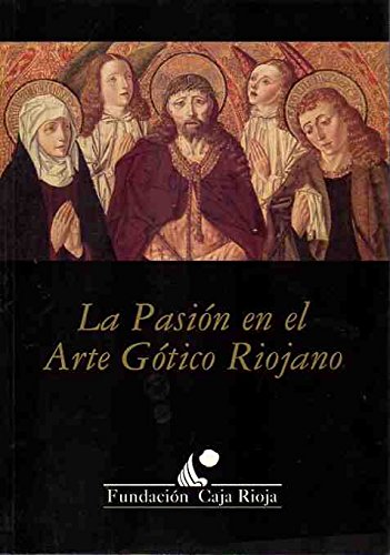 La Pasion en el Arte Gotico Riojano Books