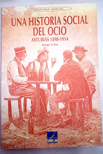 Una Historia Social Del Ocio: Asturias 1898-1914 Books