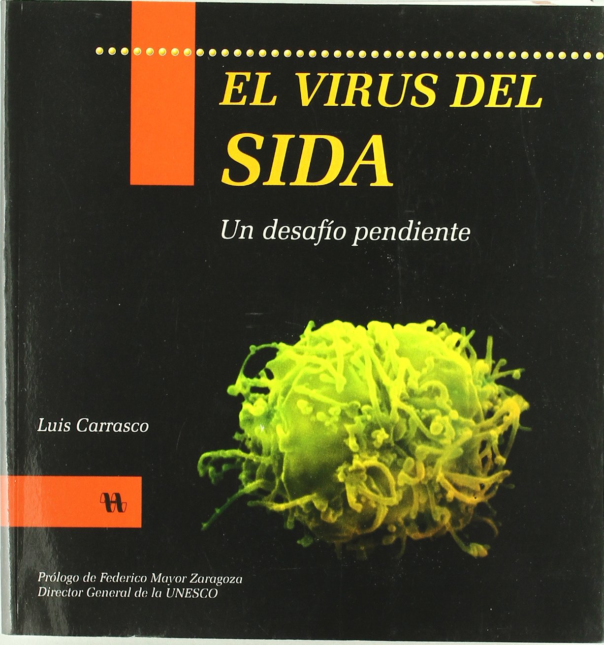El virus del SIDA : un desafío pendiente Learning & Reference