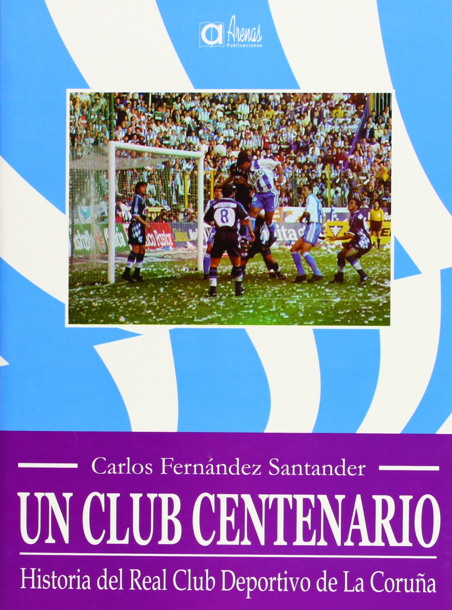 Historia del real club deportivo de la Coruña book