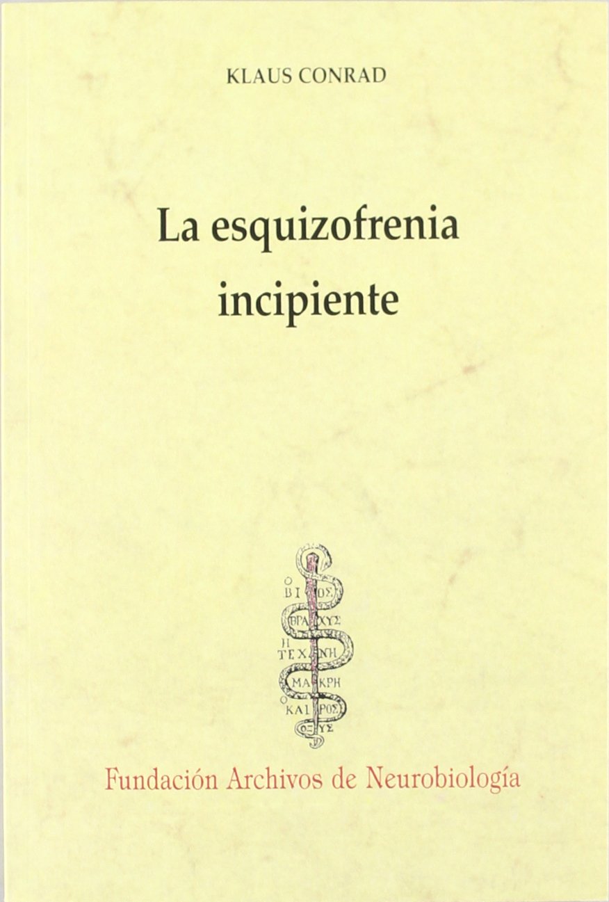 La esquizofrenia incipiente : ensayo de un análisis gestáltico del delirio (Historia y teor¡a de la psiquiatr¡a I, Band 1) Medicine