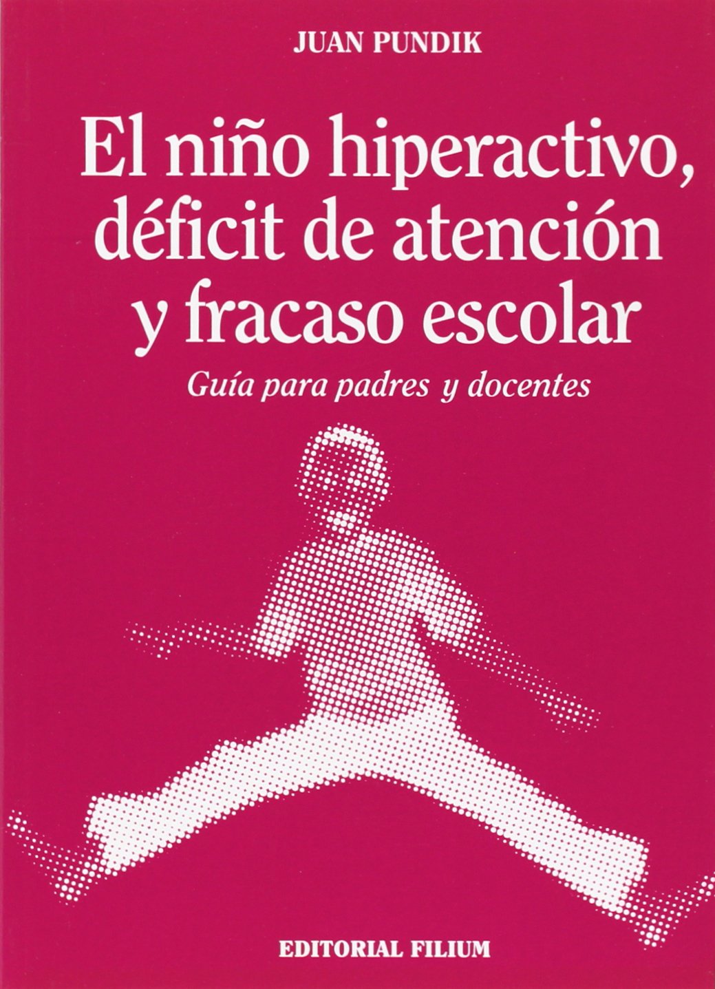 Niño hiperactivo, deficit de atencion y fracaso escolar, el book