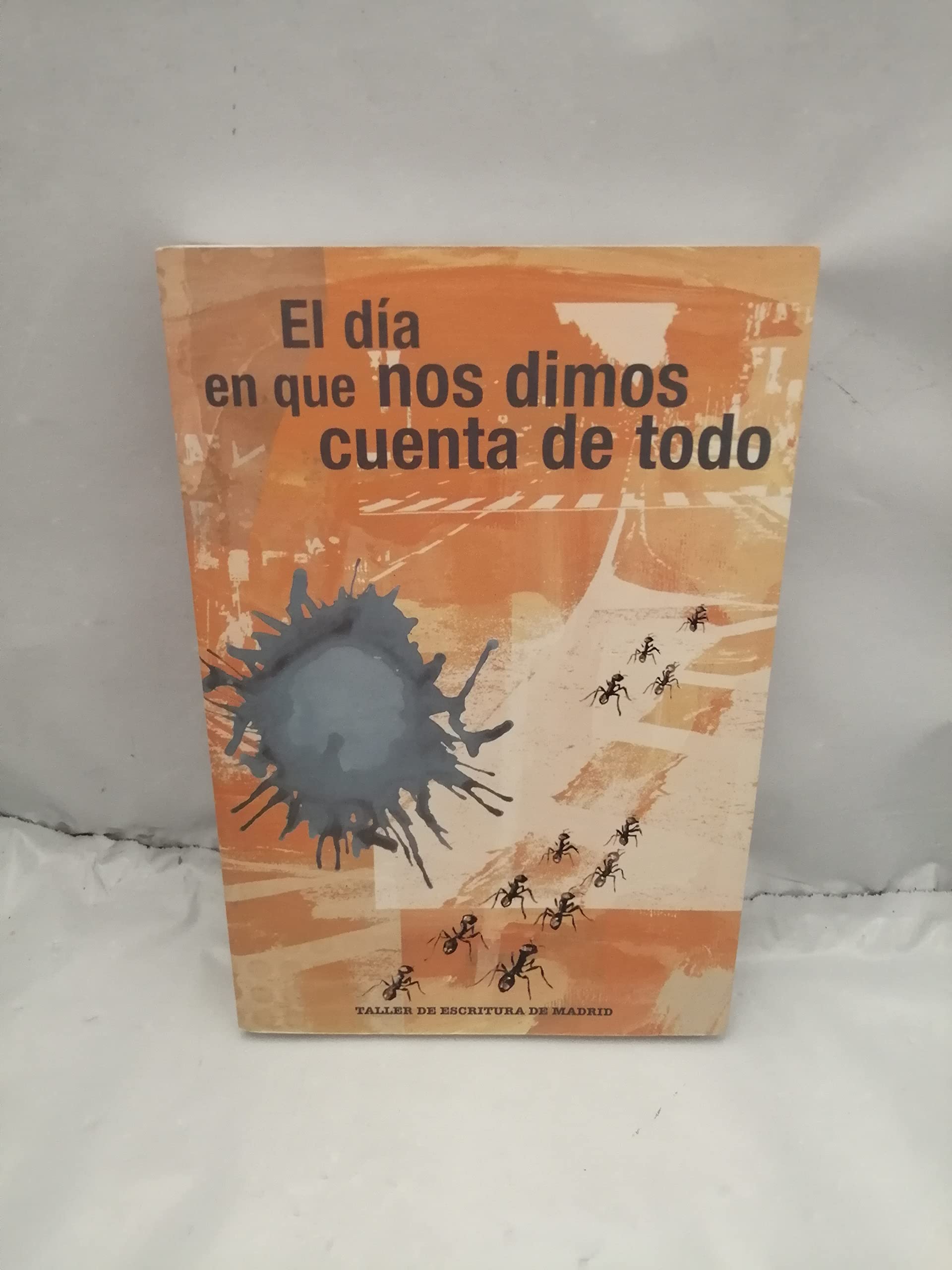 EL DÍA EN QUE NOS DIMOS CUENTA DE TODO. Relatos y Poemas. Books