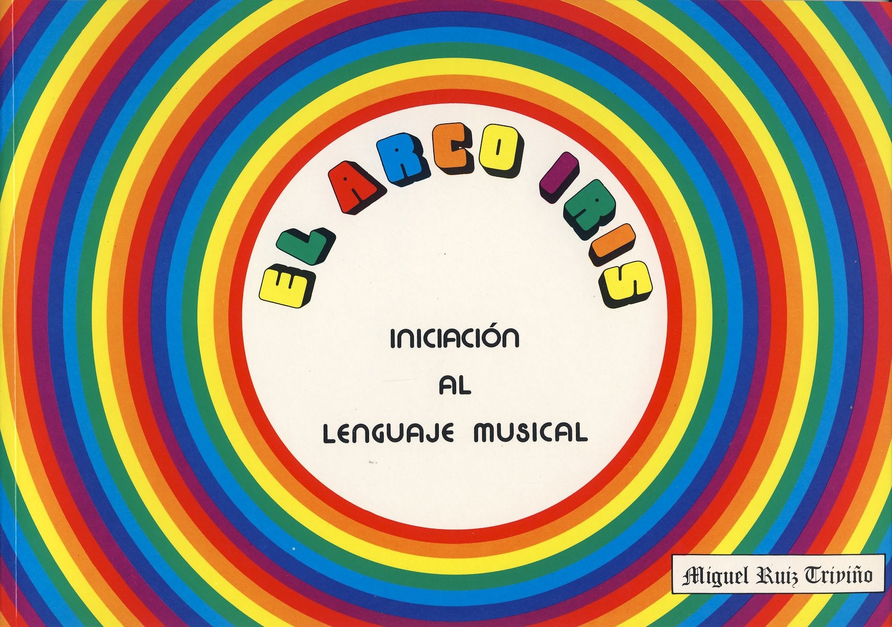 RUIZ TRIVIÑO M. - El Arco Iris Lenguaje Musical Iniciacion book