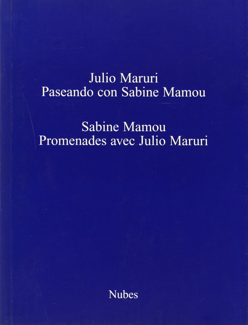 Paseando con Sabine Mamou, promenades avec Julio Maruri Non-fiction