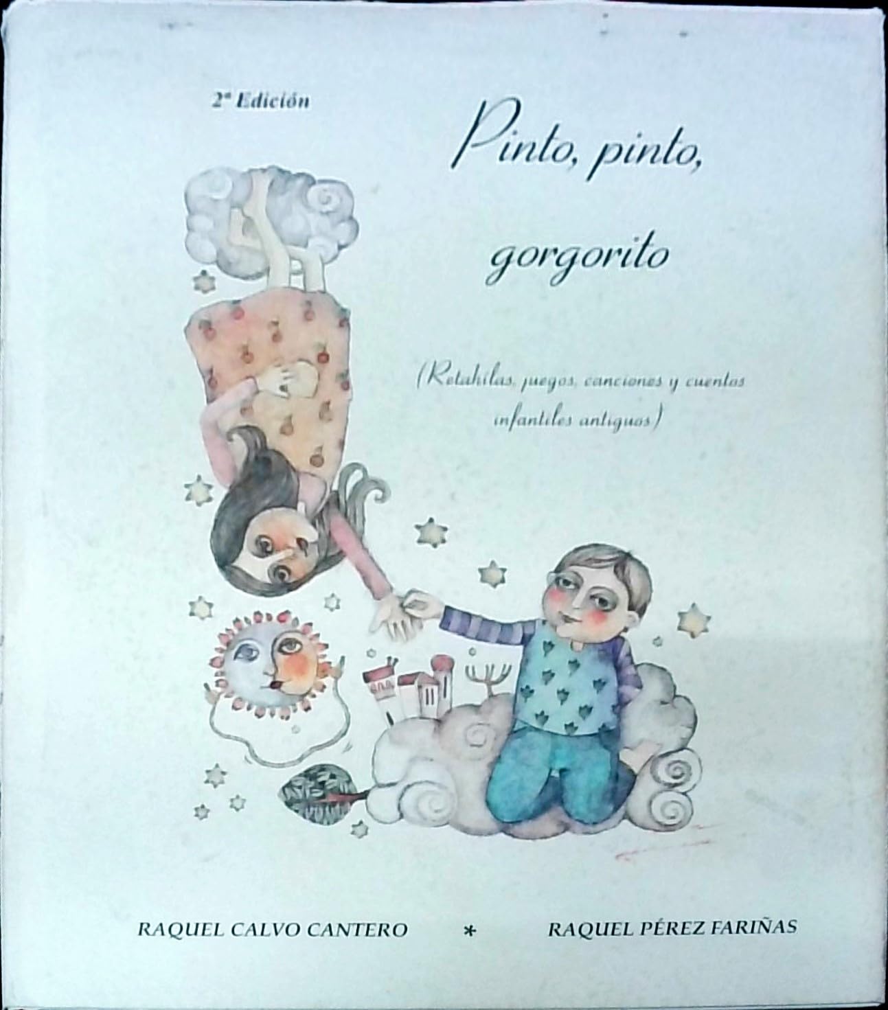 Pinto, Pinto, gorgorito (retahilas, juegos, canciones y cuentos infantiles) (+6 años) book