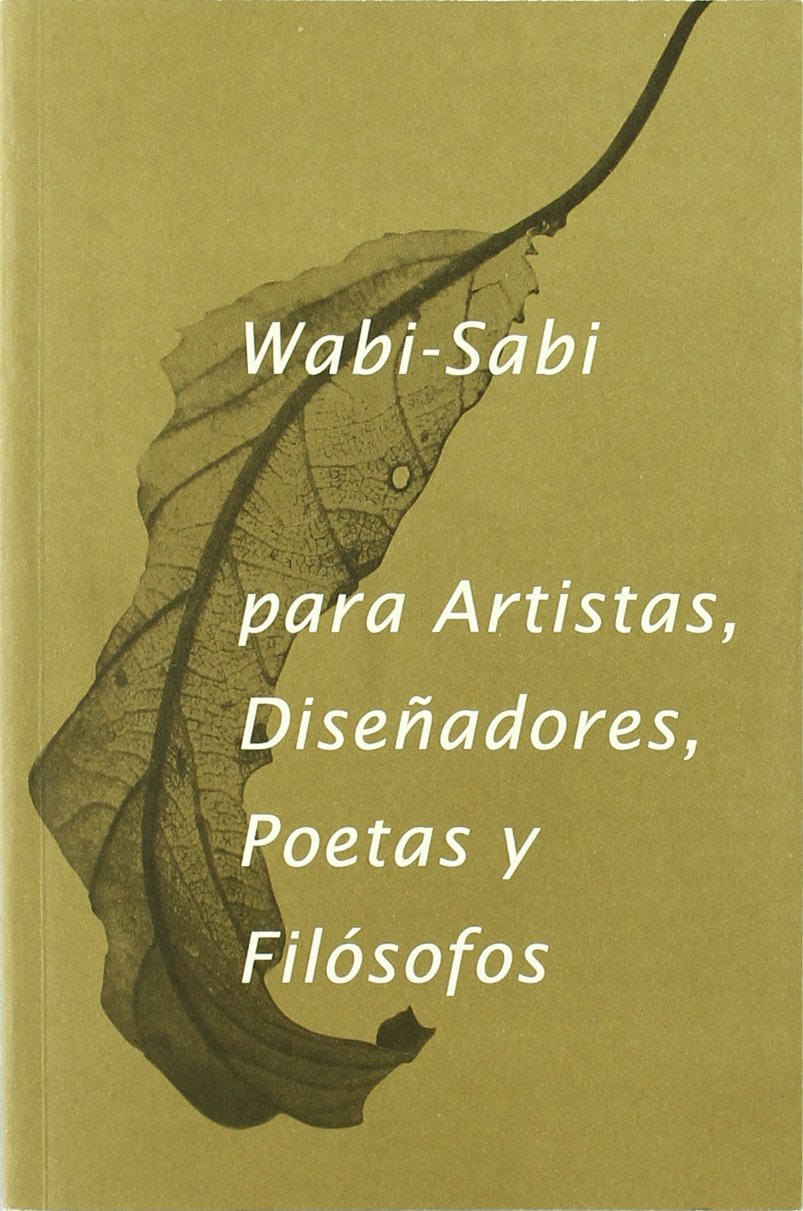 Wabi-Sabi para artistas, diseñadores, poetas y filósofos Non-fiction