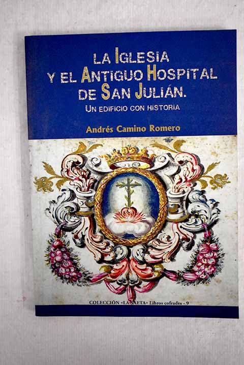 La iglesia y el antiguo hospital de San Julián: un edificio con historia Books