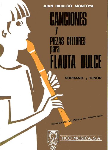 MONTOYA J.H. - Canciones y Piezas para Flauta Dulce Soprano y Tenor Books