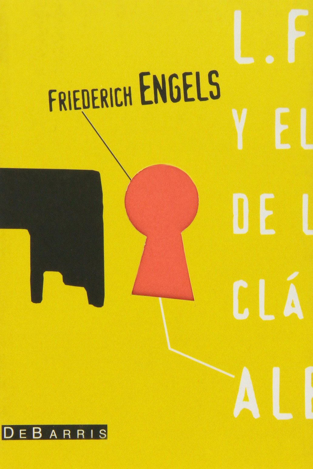 Ludwig Feuerbach Y El Fin De La Filosofia Clasica Alemana (Libros De Abrir) Books