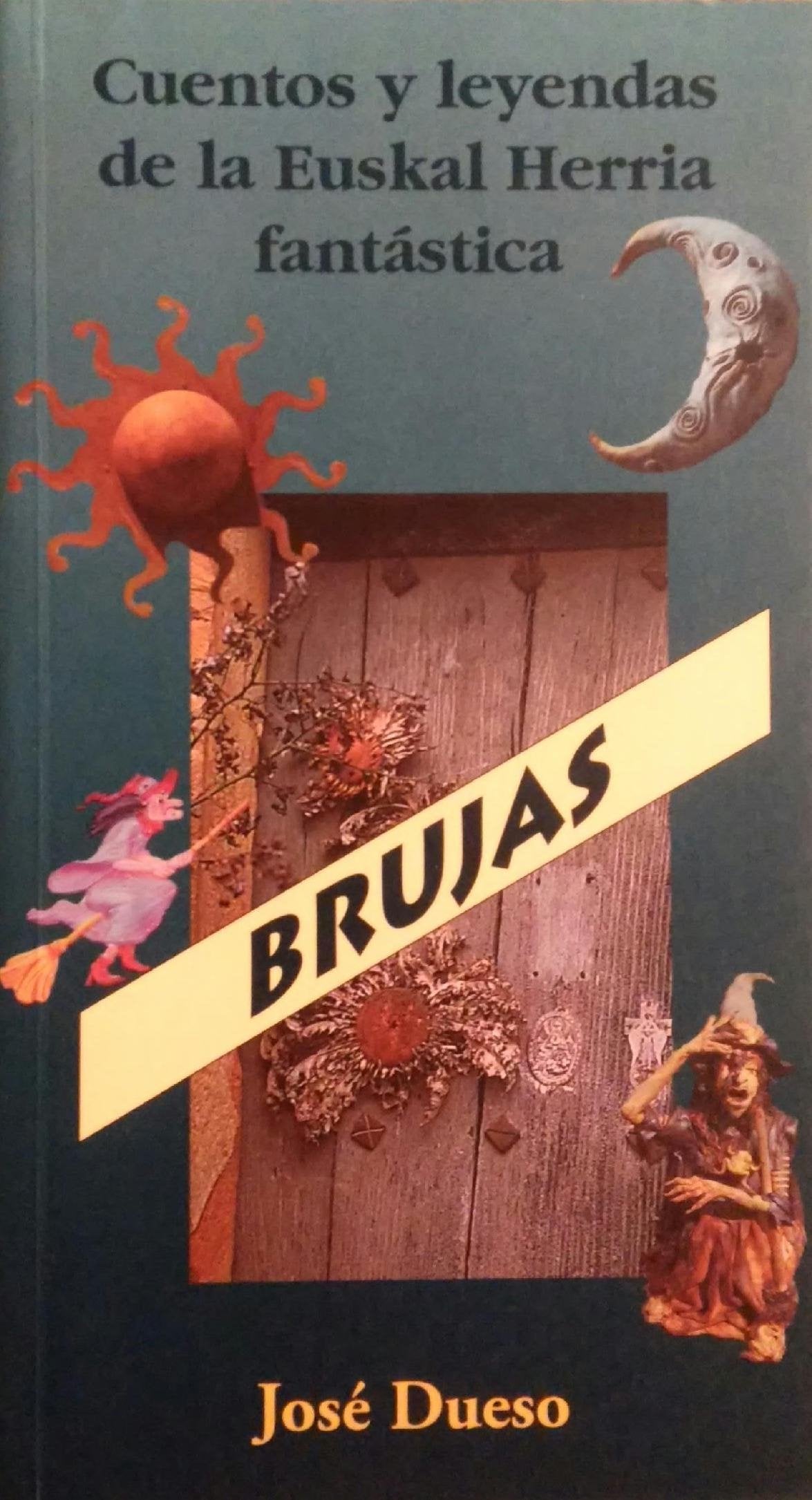 Brujas (cuentos y leyendas de la euskal herria fantastica) book
