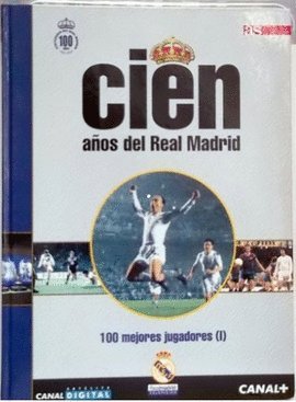 Cien Años Del Real Madrid 100 mejores jugadores (I) Nº1 book