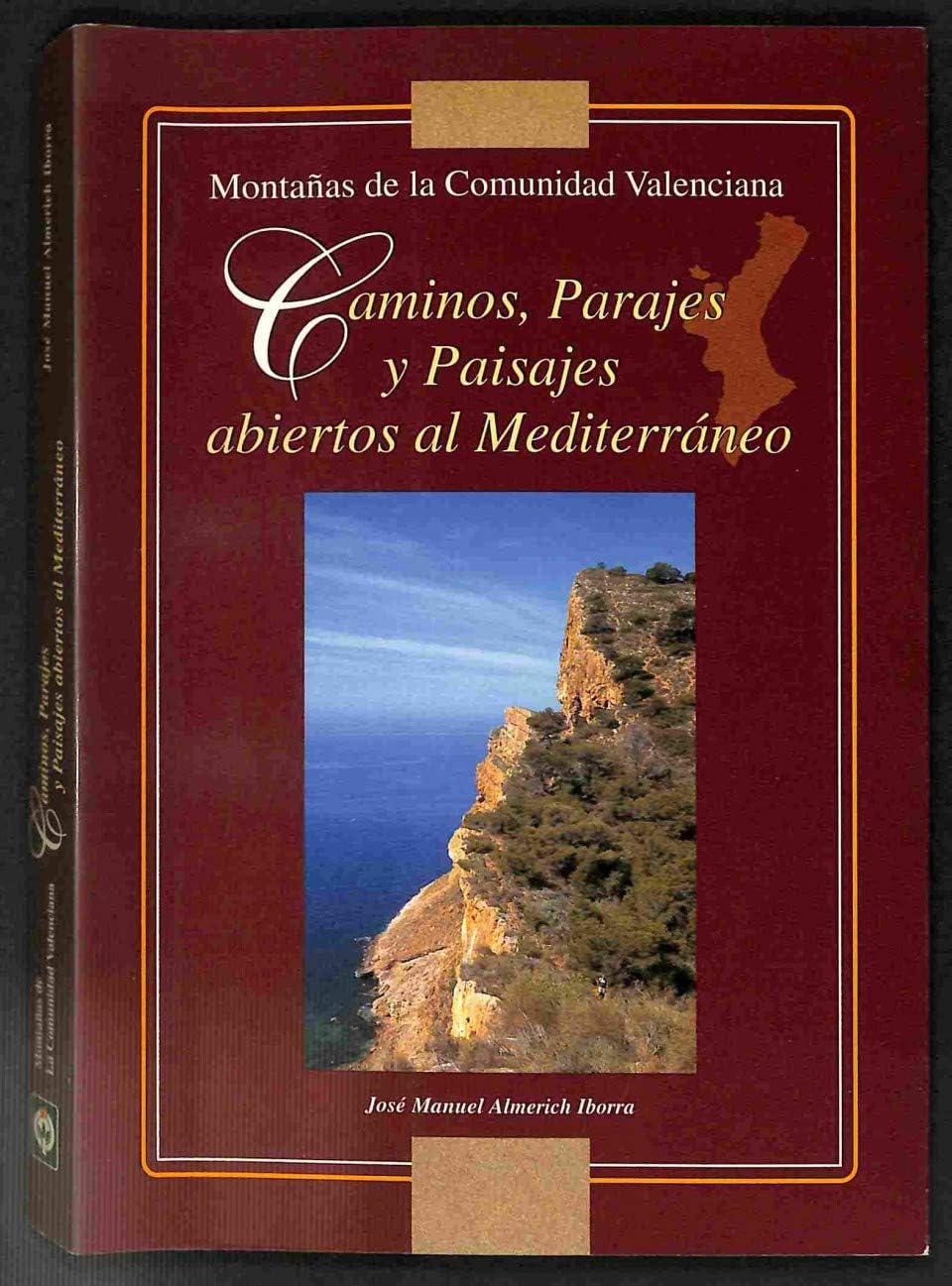 Caminos, parajes y paisajes abiertos al Mediterráneo : montañas de la Comunidad Valenciana Books