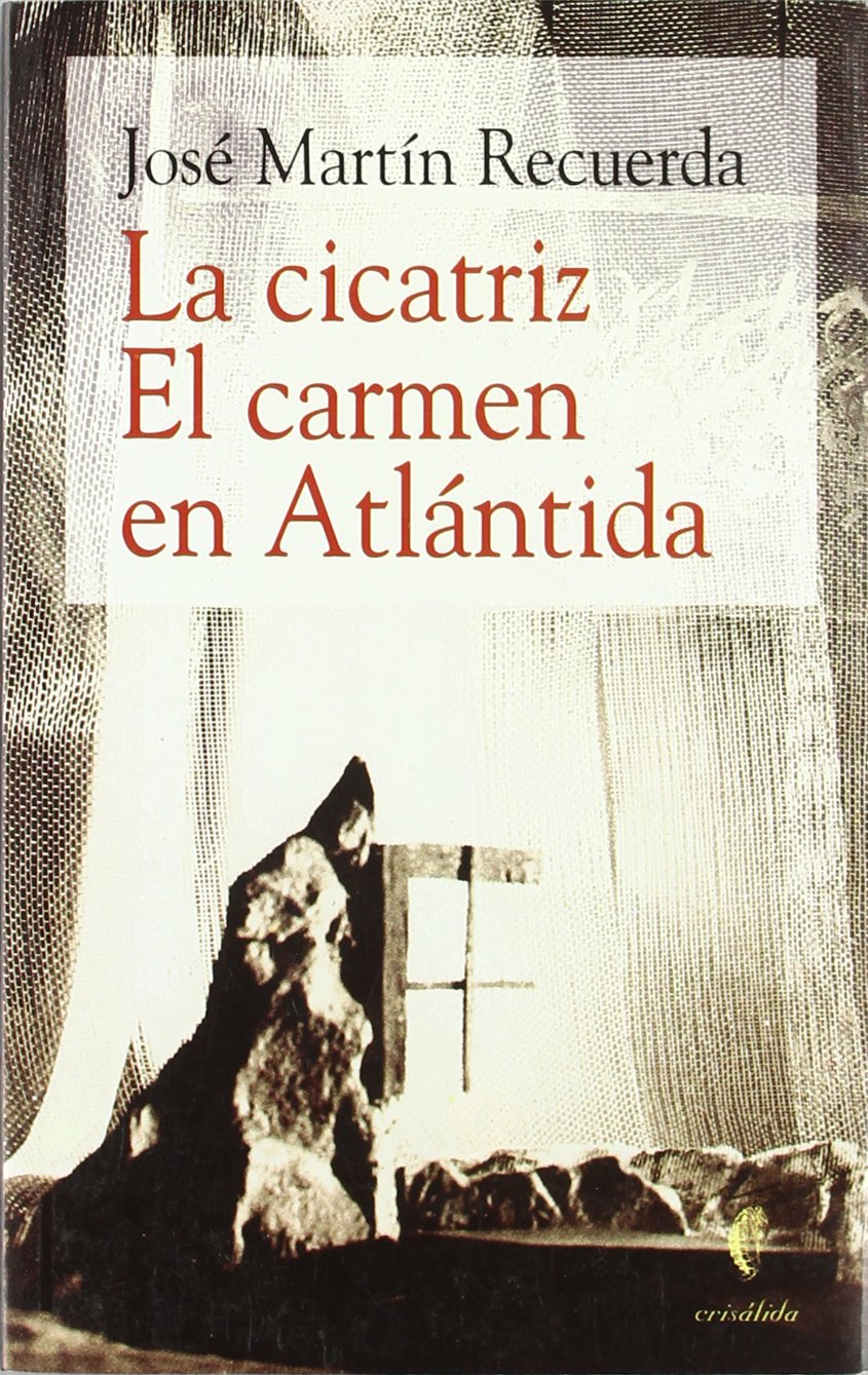 La cicatriz ; El carmen en Atlántida (Crisalida) Drama