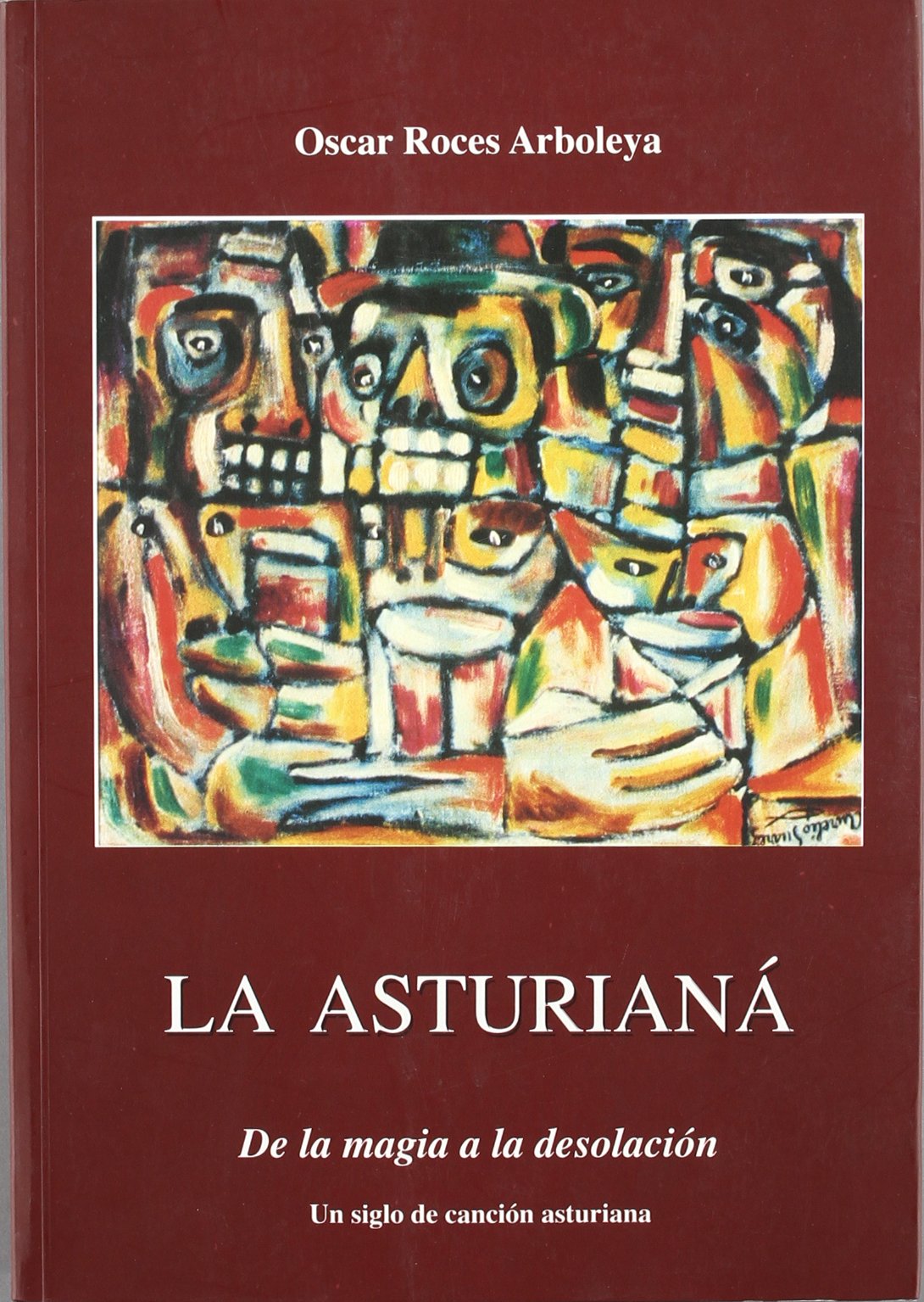 La asturiana. de la magia a la desolacion. un siglo de cancion asturiana book
