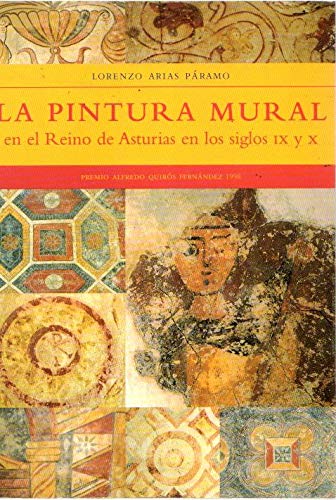 La pintura mural prerromanica en el reino de Asturias (siglos IX y X) book