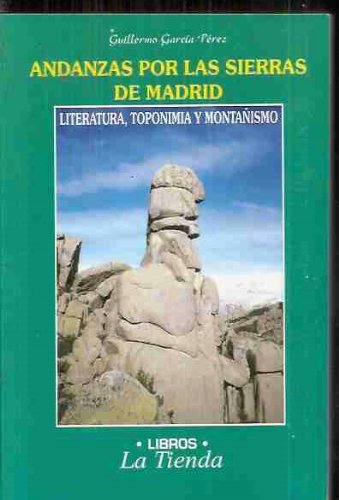 Andanzas Por Las Sierras De Madrid. Literatura, Toponimia Y Montañismo Books
